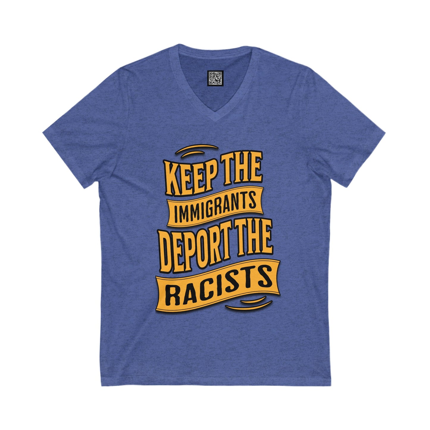 Unisex V-Neck Tee - Keep the Immigrants, Deport the Racists, Social Activism Shirt, Protests, Political Apparel, Statement Tee, Casual Wear