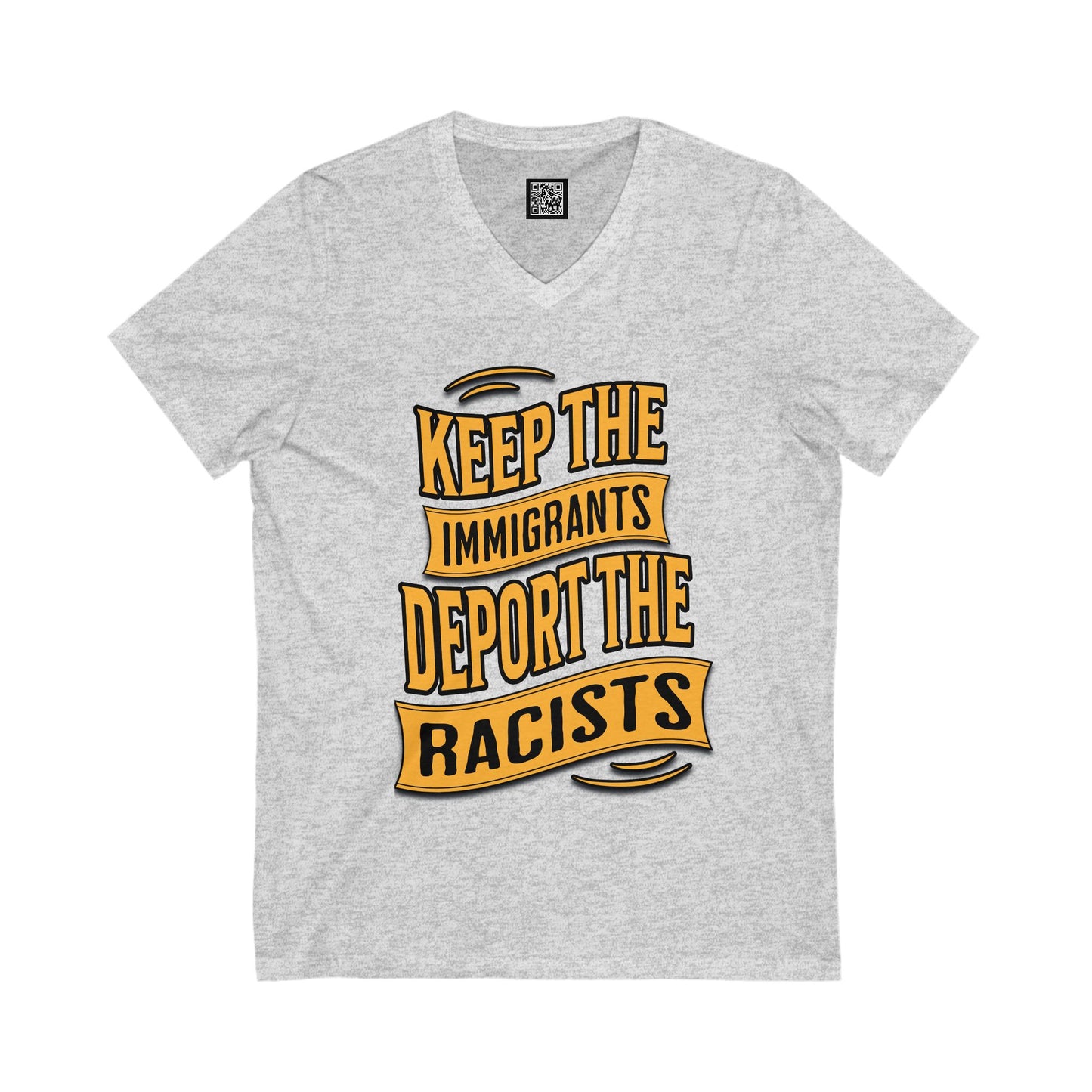 Unisex V-Neck Tee - Keep the Immigrants, Deport the Racists, Social Activism Shirt, Protests, Political Apparel, Statement Tee, Casual Wear