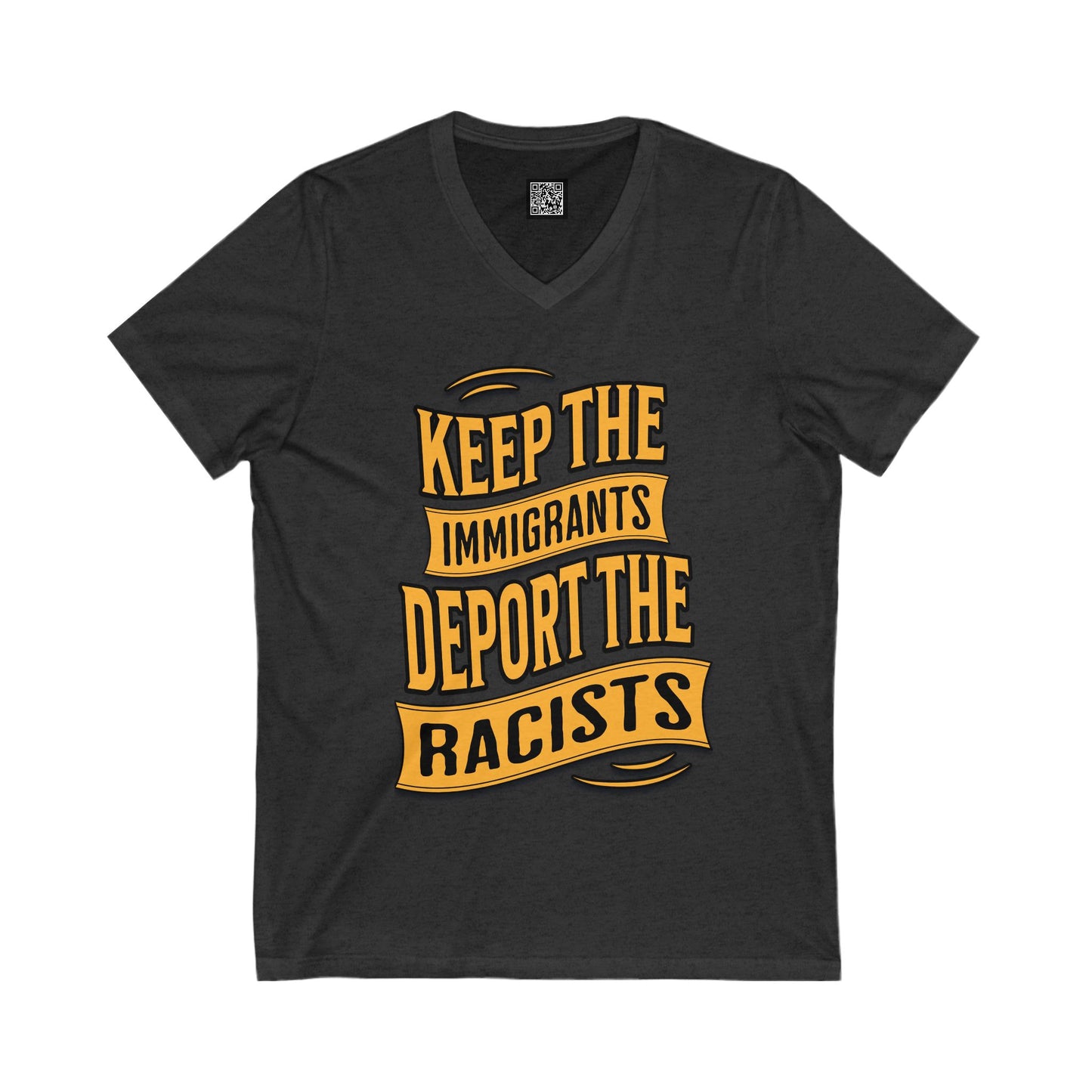 Black t-shirt with yellow text 'KEEP THE IMMIGRANTS DEPORT THE RACISTS' on a white background
