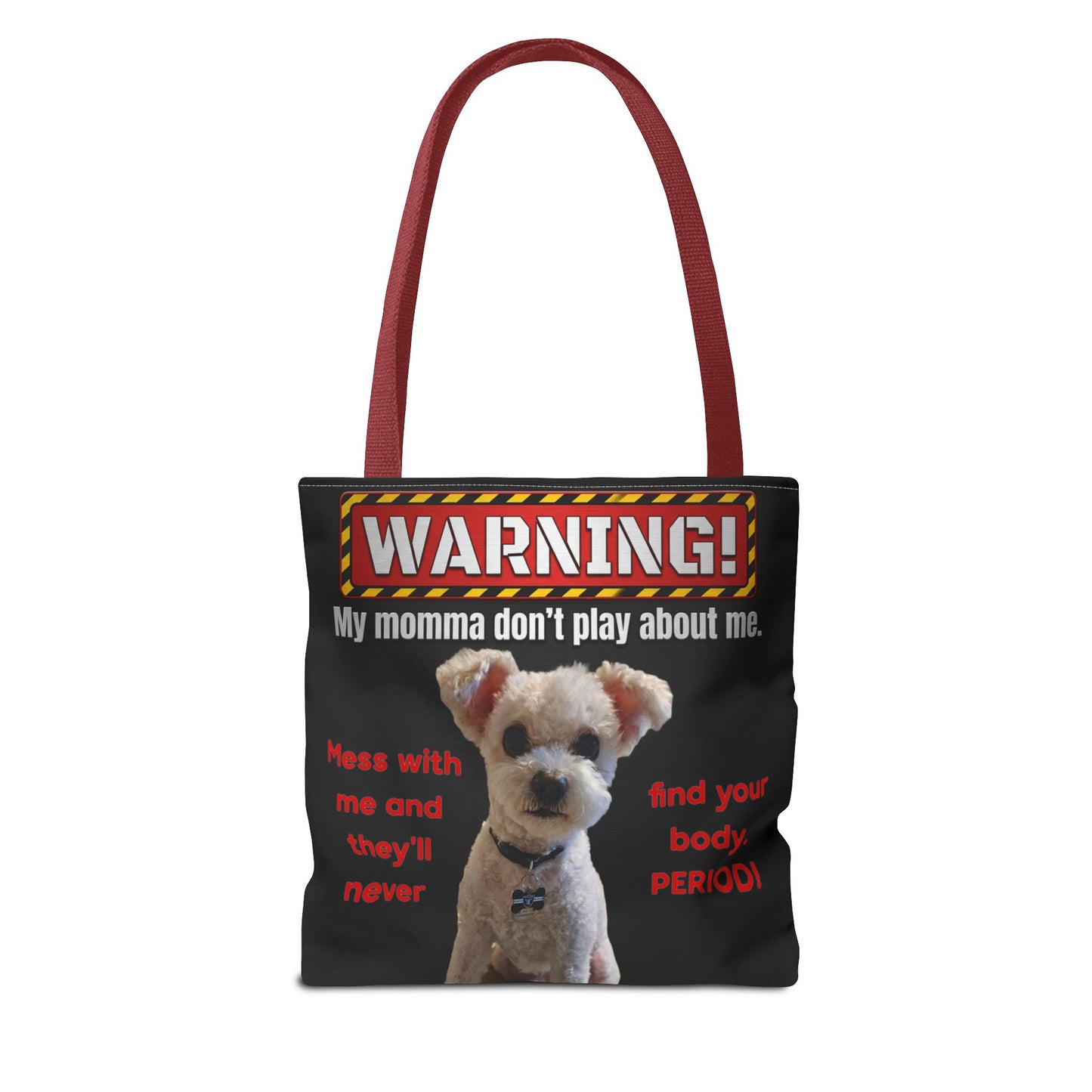 Warning Dog Tote Bag — Funny "My Momma Don't Play About Me" Pet Humor Personalized Tote