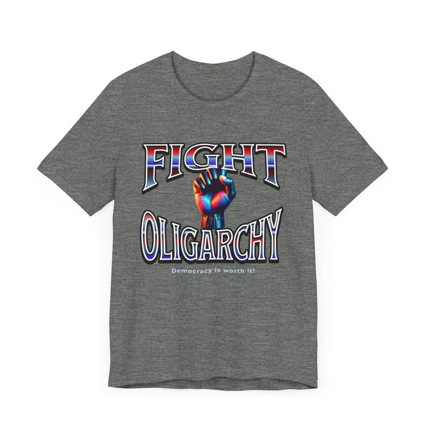 Fight Oligarchy, Democracy is Worth It! Fight Oligarchy Save Democracy Tee, Activists Protest T-Shirt, Political Rally Gear