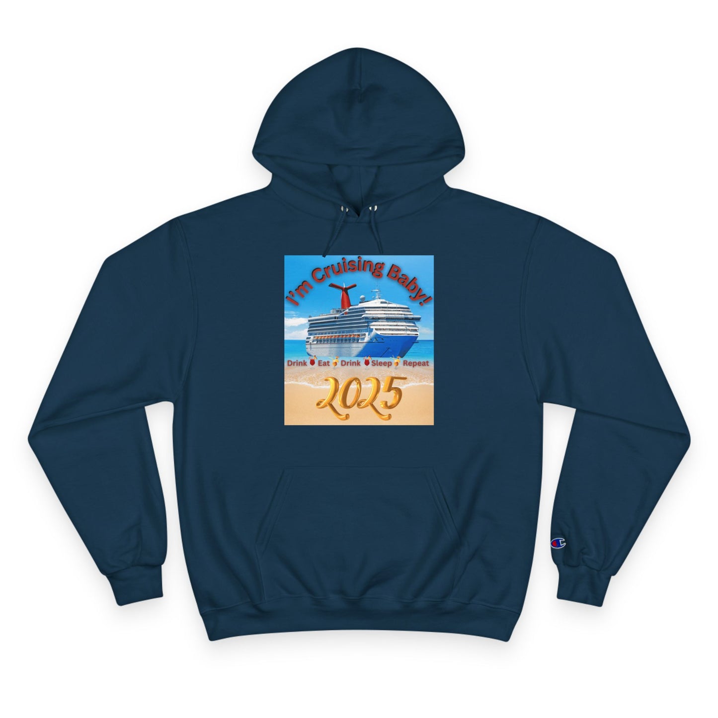 "I'm Cruising Baby 2025" Champion Hoodie, Men and Women Cruise Hoodie 2025, Bon Voyage Shirts 2025, Sailing Shirts