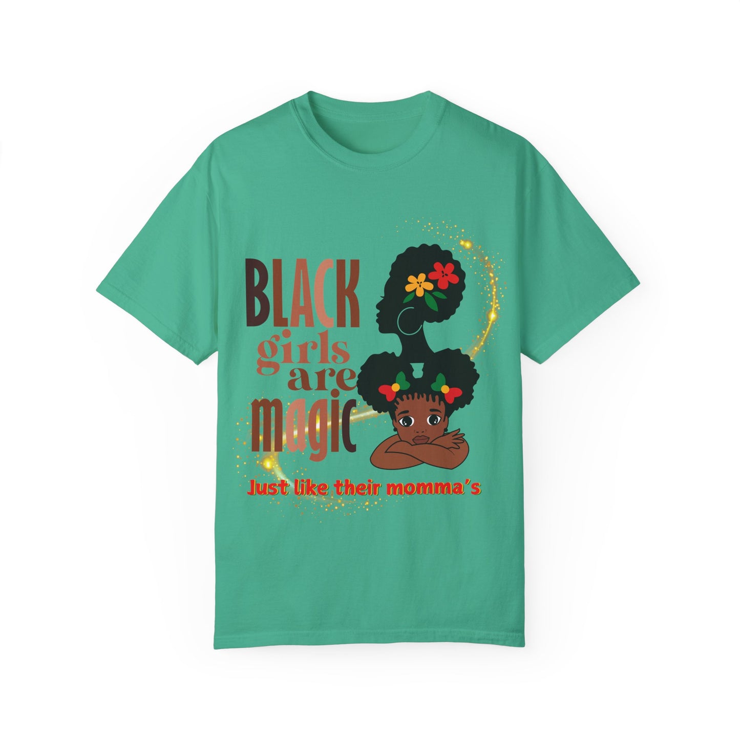 Black Girl Magic Unisex Garment-Dyed T-shirt, Mother's Day Gift, Matching Daughter T-shirt Sold Separately