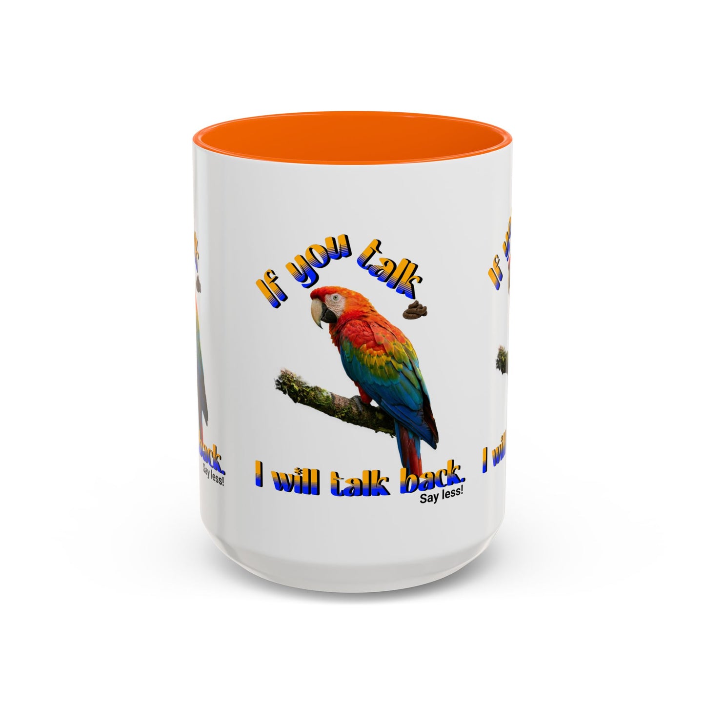 Parrot Coffee Mug - "If You Talk I Will Talk Back" Accent Mug
