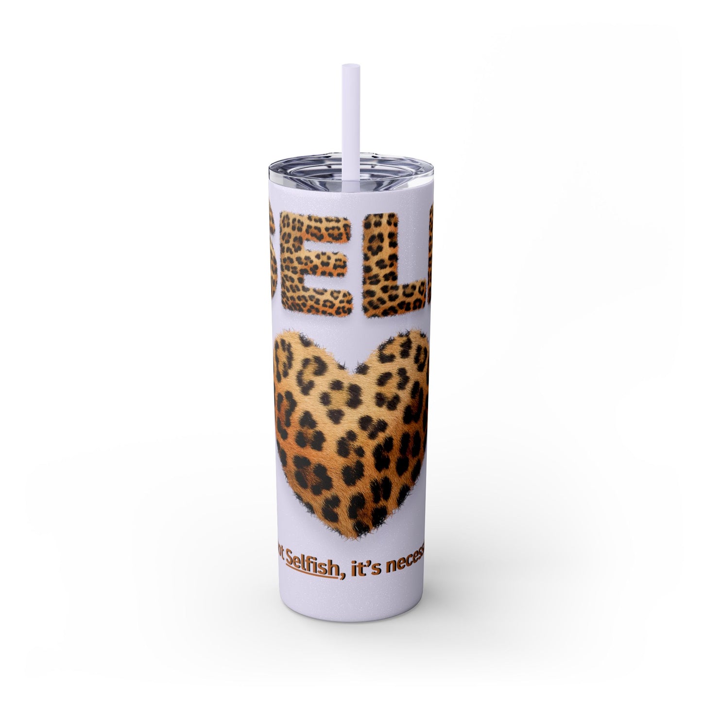 Skinny Tumbler with Straw, 20oz, Leopard Print Tumbler, Motivational Tumbler, Positive Affirmation Tumbler, Inspirational Quote of Self-Love
