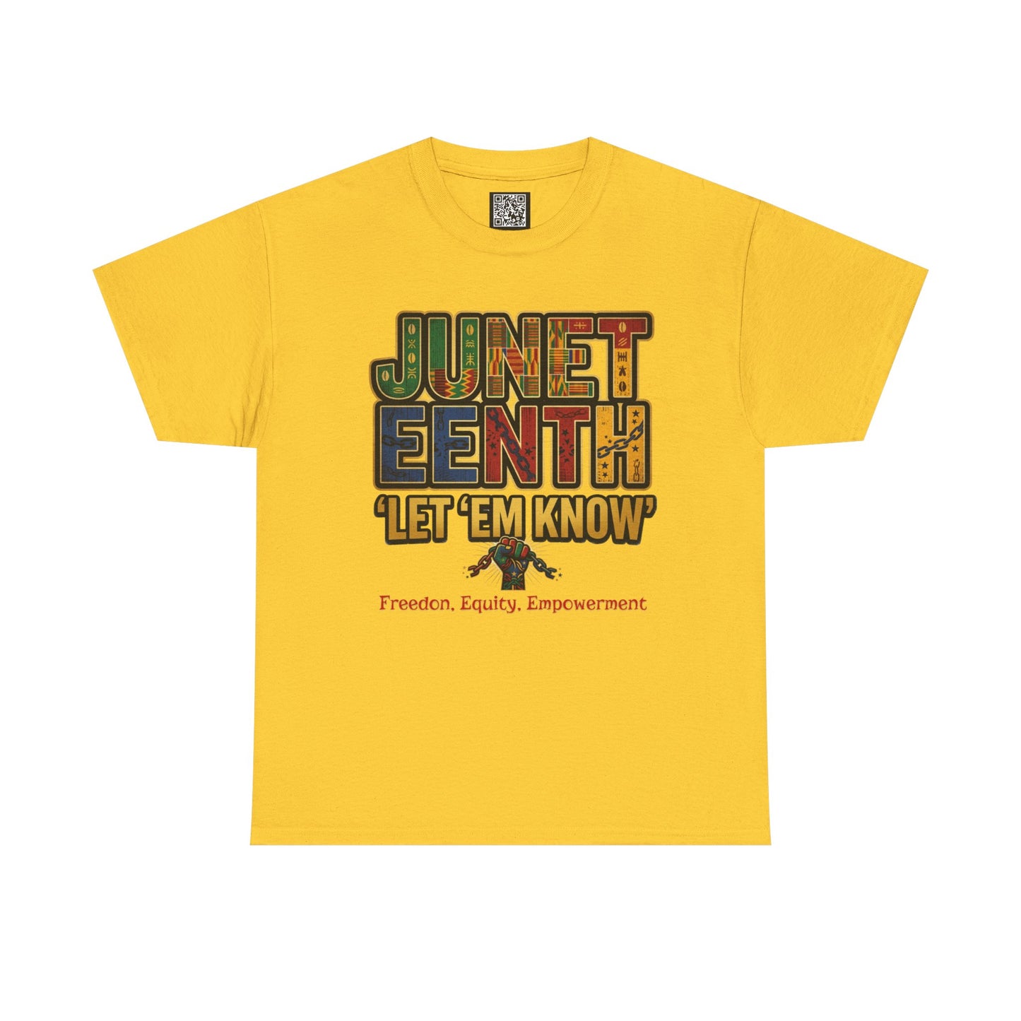 Juneteenth "Let 'Em Know" T-Shirt — Freedom, Equality, Empowerment Tee