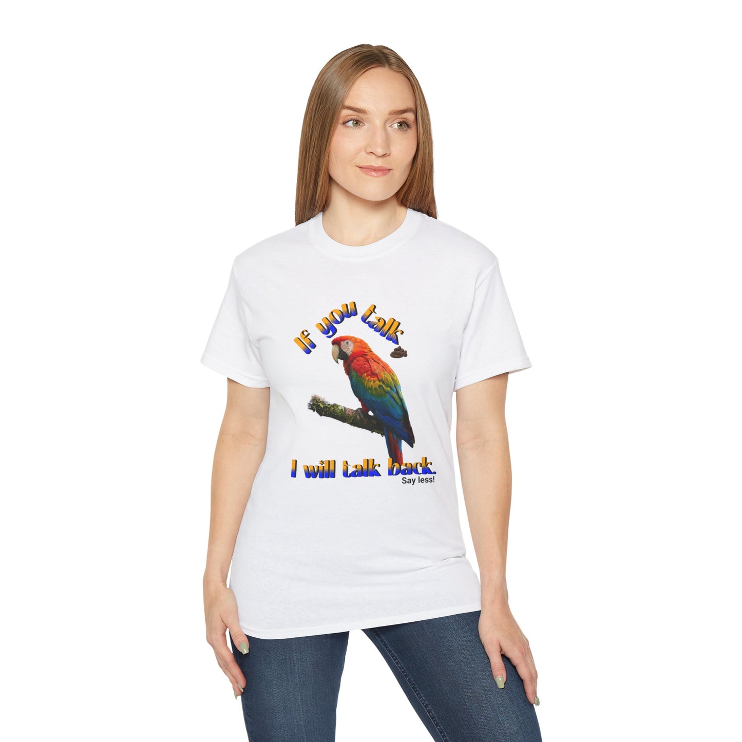 Custom Parrot "If You Talk, I Will Talk Back" T-Shirt