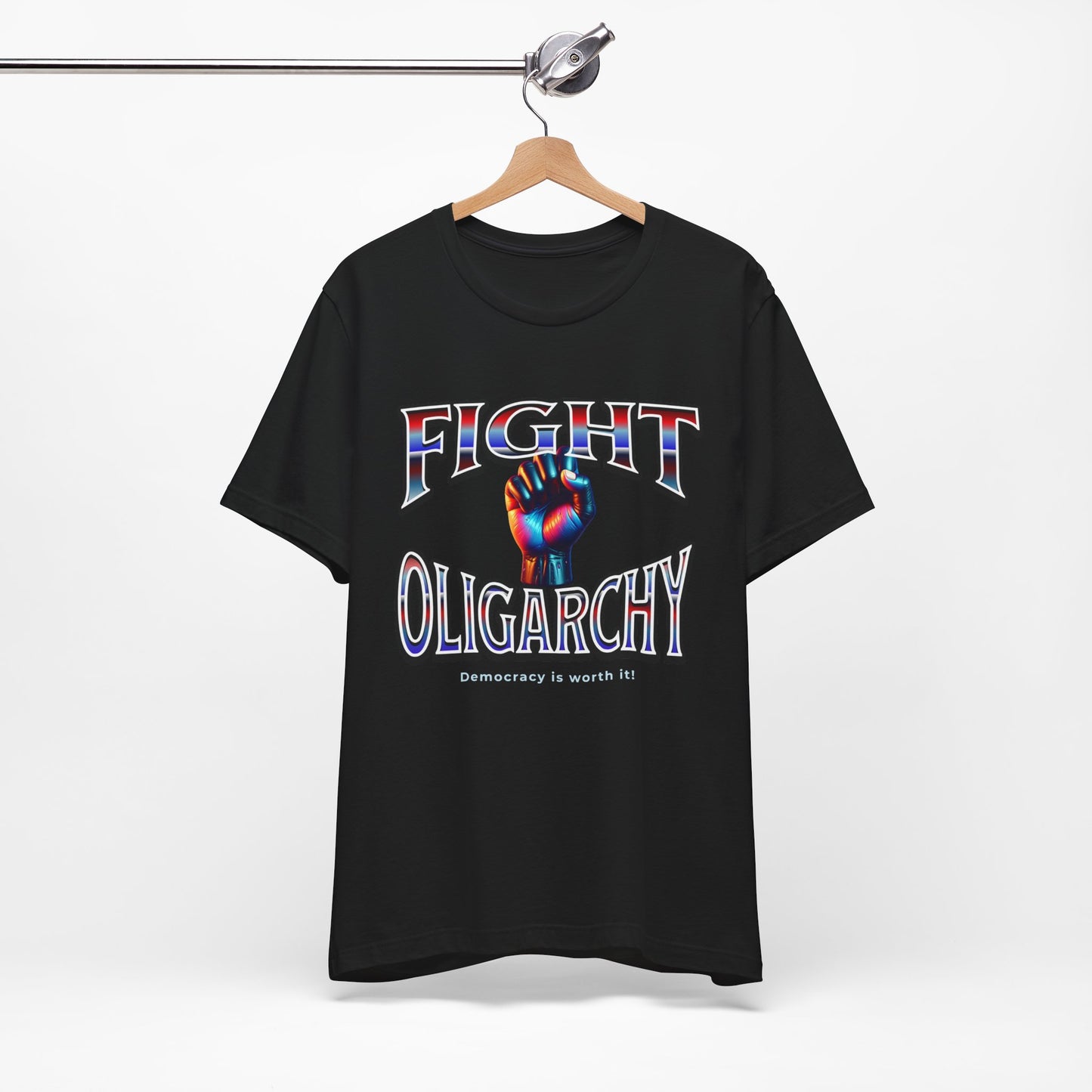 Fight Oligarchy, Democracy is Worth It! Fight Oligarchy Save Democracy Tee, Activists Protest T-Shirt, Political Rally Gear