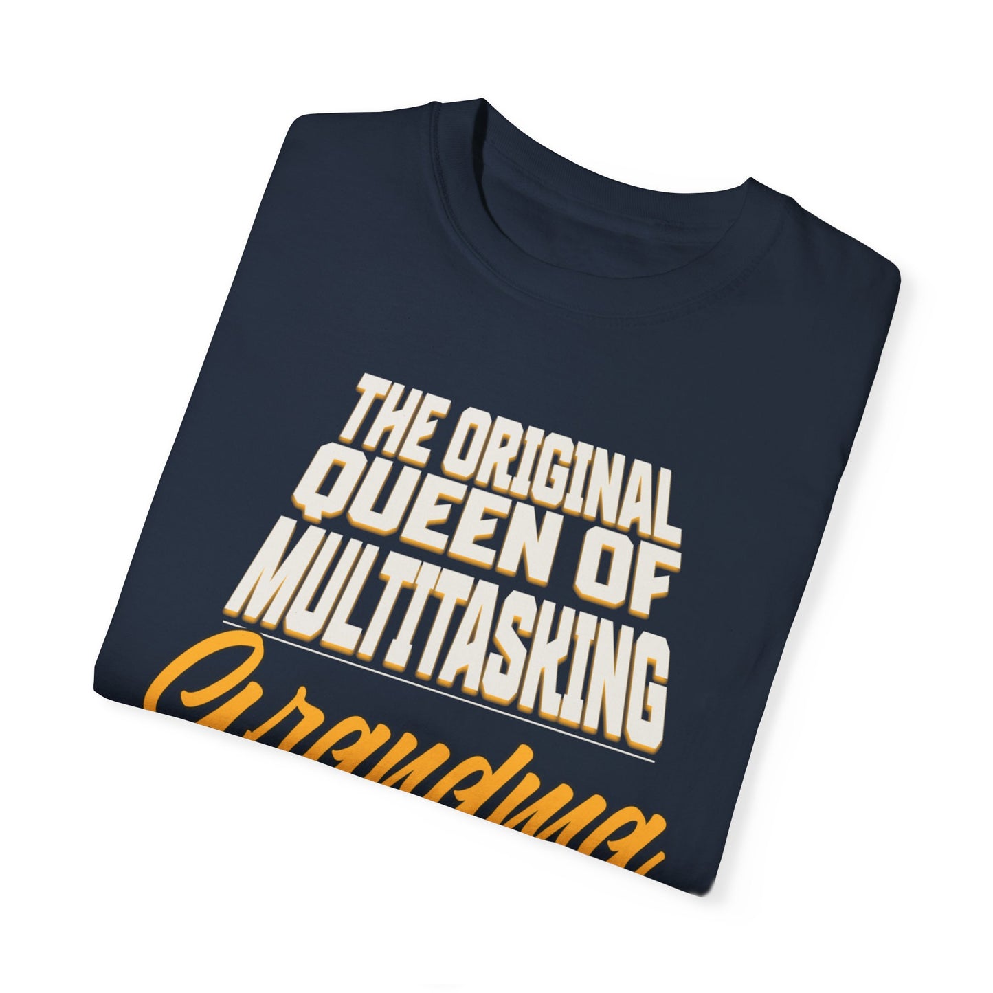 Grandma's Multitasking Tee, T-Shirt for Proud Grandmas, Grandma: Queen of Everything, Gift for a grandmother, Birthday Gift for Grandma