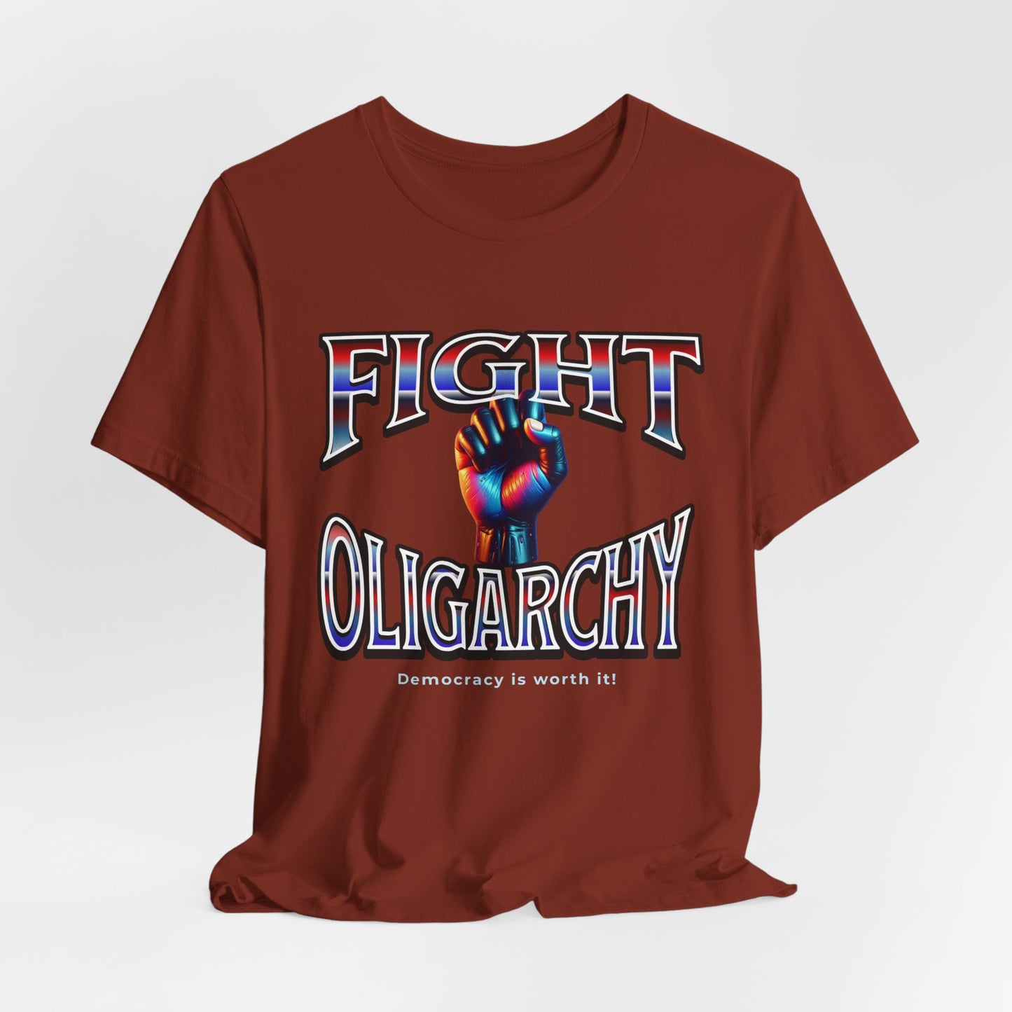 Fight Oligarchy, Democracy is Worth It! Fight Oligarchy Save Democracy Tee, Activists Protest T-Shirt, Political Rally Gear