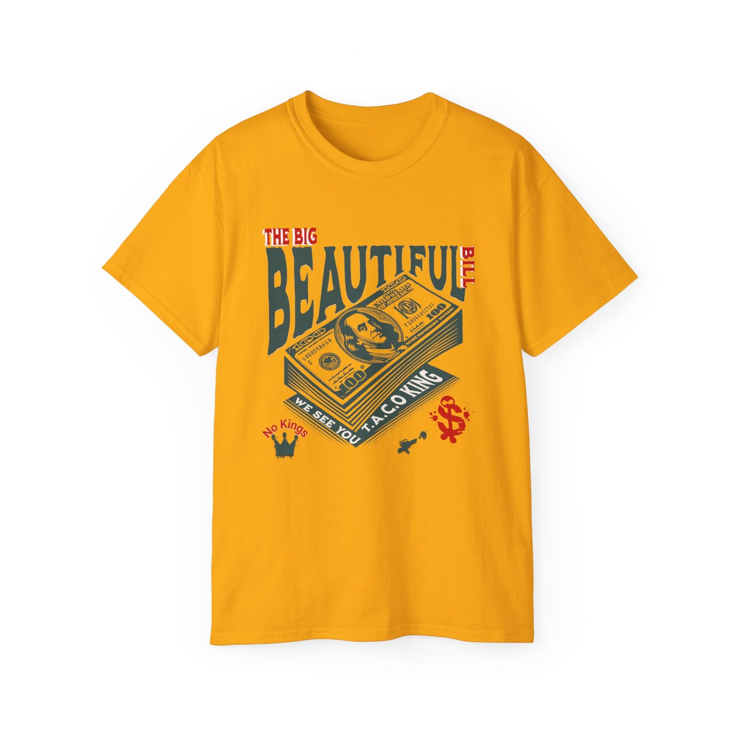 T.A.C.O Donald: Big Beautiful Bill T-Shirt, The Only One Big Beautiful Bill Shirt, No Kings and Hands Off Protest Shirts, Money Falling Shirt