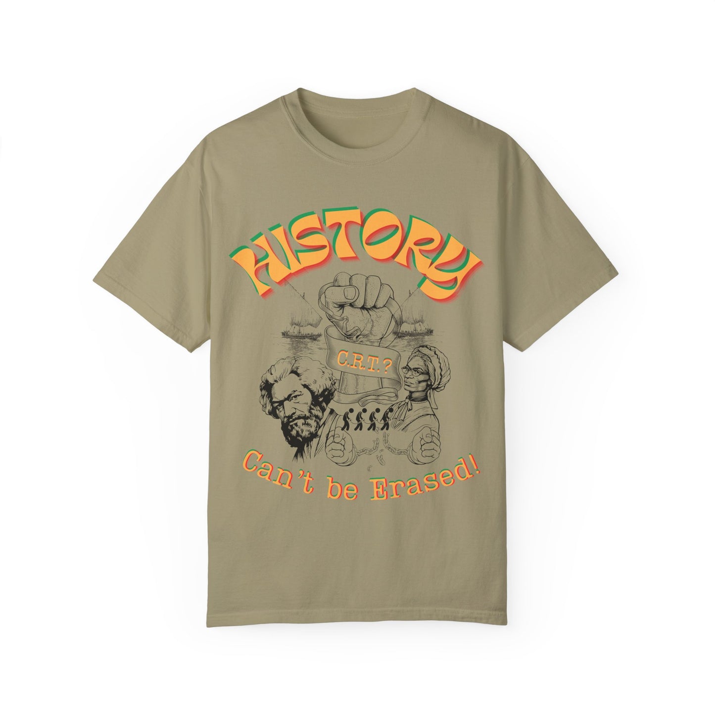 "History Can't Be Erased" Unisex Garment-Dyed T-shirt, Juneteenth T-Shirts, Black History Month T-Shirts, Unisex Black History Shirts