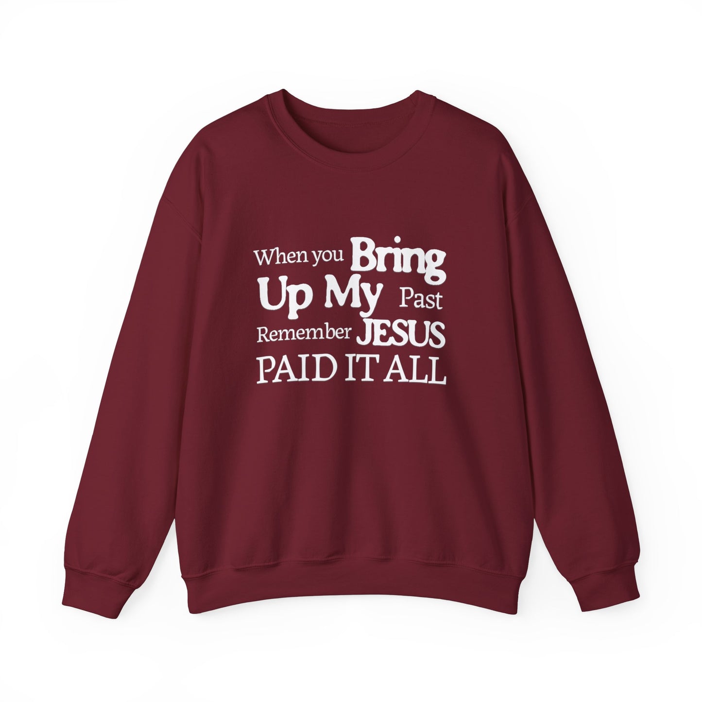 Faith-Inspired Sweatshirt - Remember Jesus Paid It All, Religious Inspirational Sweatshirt, Faith Based Apparel, Unisex Christian Gift