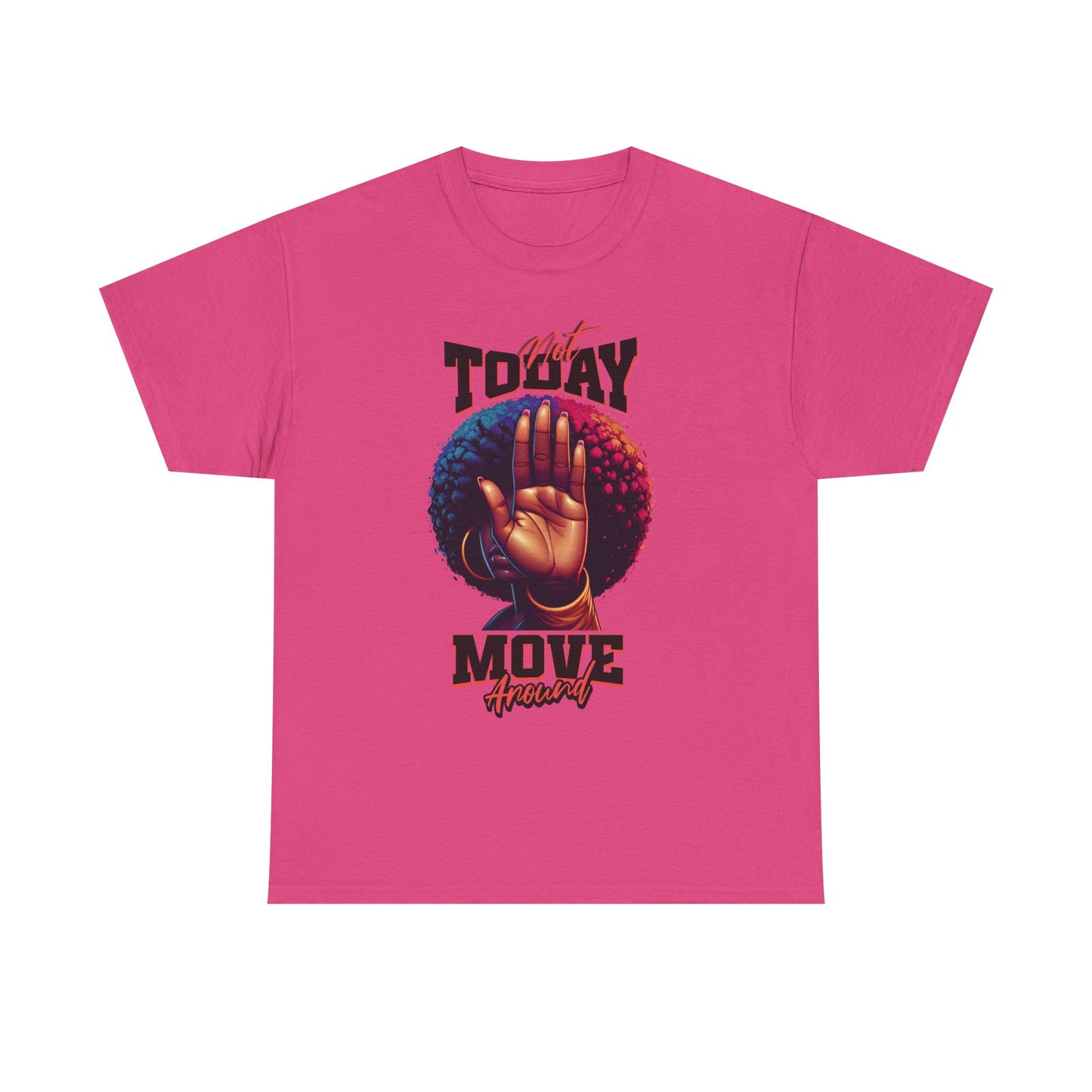 Boundary Boss Not Today Move Around T-shirt, Black Pride T-Shirts, Black Empowerment Shirts for Women, Self-Care Boundary Shirts