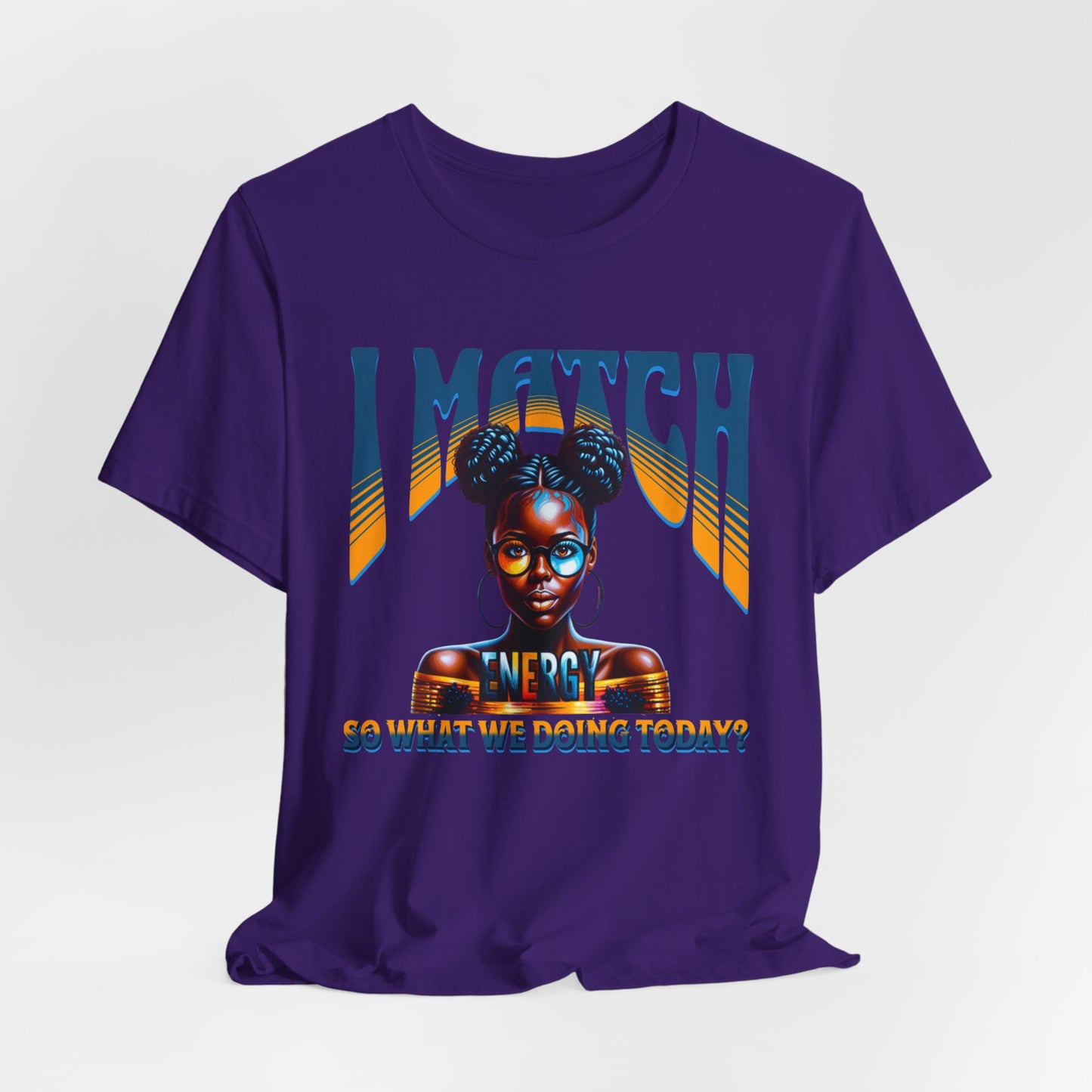 I Match Energy T-Shirt, Trendy Empowerment Design Shirt, Matching Energy T-Shirt Vibes, Reciprocal Energy Tee, Black Girl Magic Tees