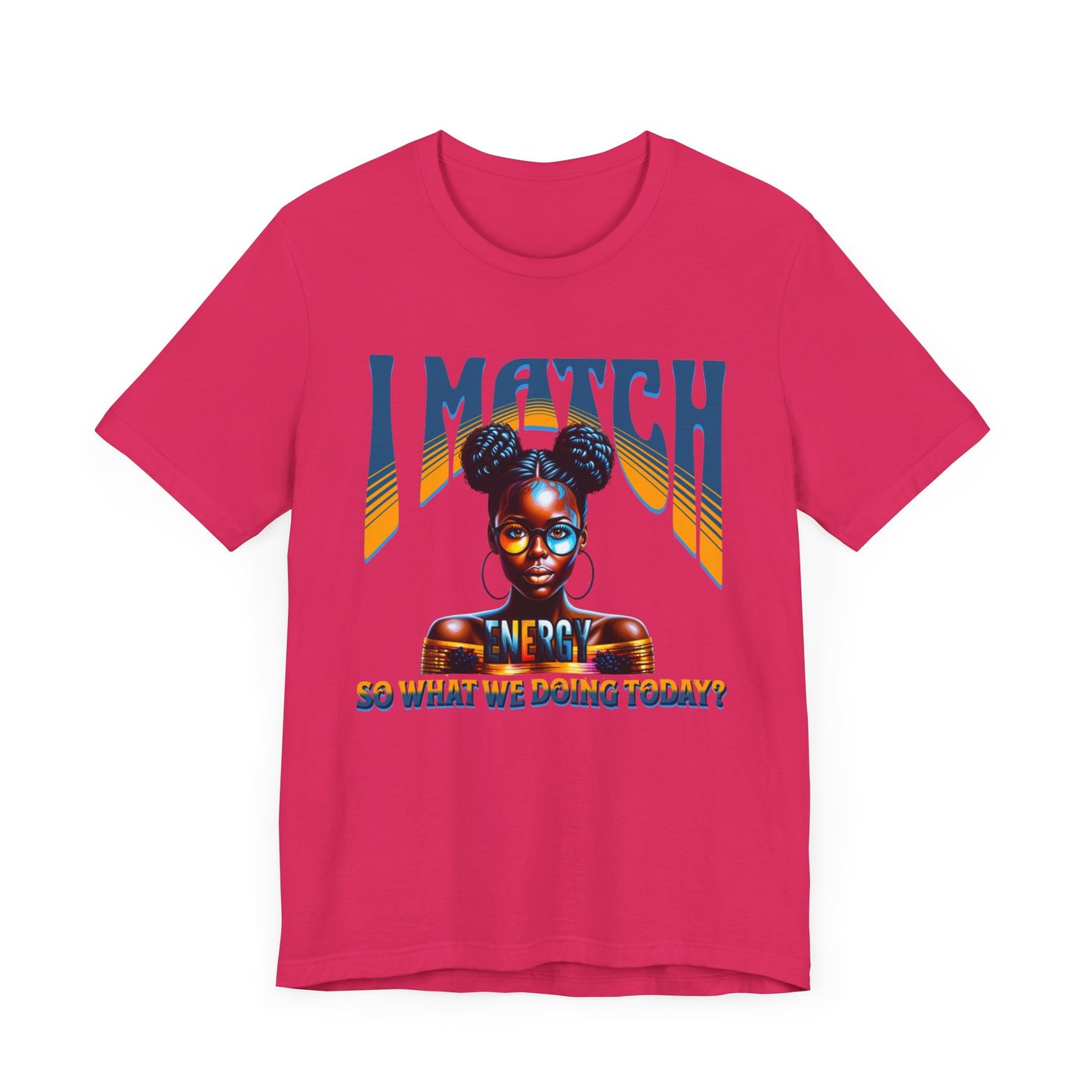I Match Energy T-Shirt, Trendy Empowerment Design Shirt, Matching Energy T-Shirt Vibes, Reciprocal Energy Tee, Black Girl Magic Tees