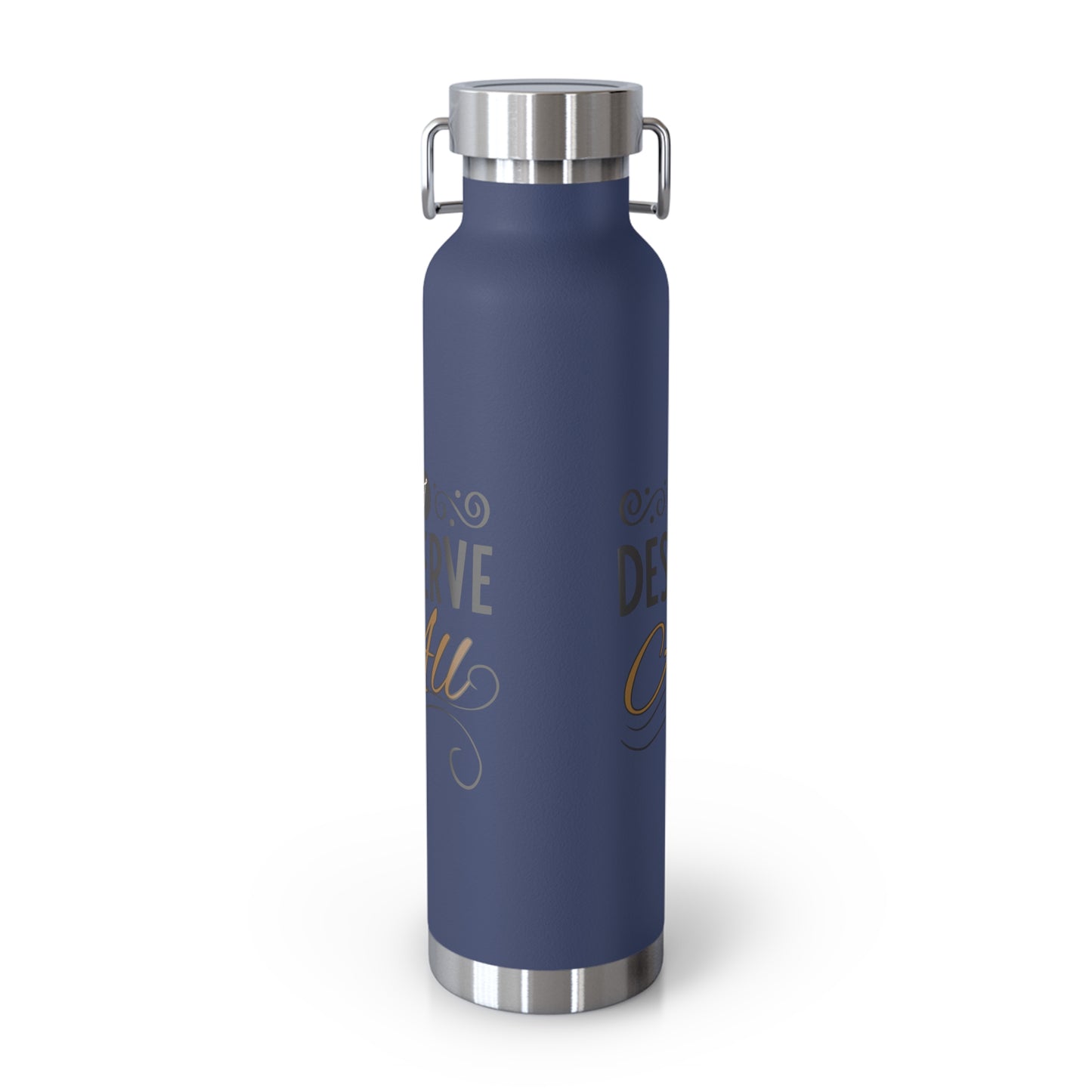 "I Deserve It All" Copper Vacuum Insulated Bottle, 22oz, Inspirational Lyrics from Kendrick Lamar Man in the Garden, Kendrick Lamar Fan Merchandise