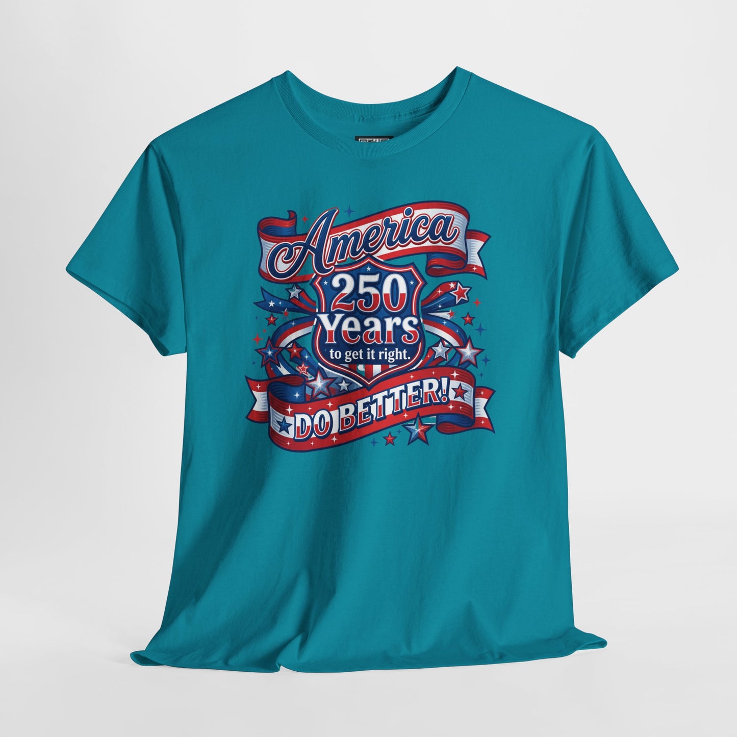American 250 Years Tee — Patriotic USA Flag Graphic Shirt ("America 250 Years to Get It Right")
