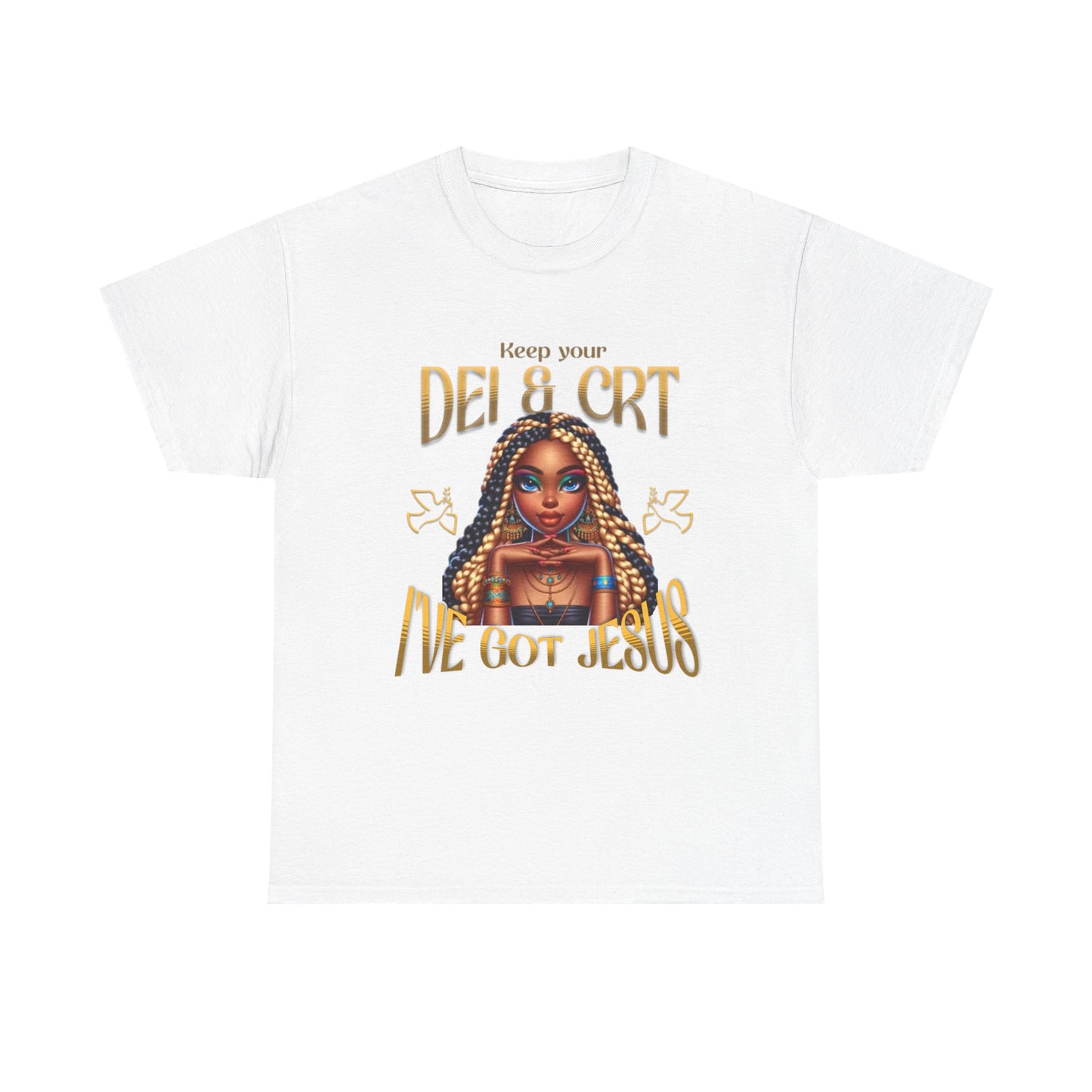 Faith Over Everything Shirt, Keep Your DEI & CRT, I've Got Jesus T-Shirt, Women Empowerment Shirt, Black Girl Magic T-Shirt, Melanin Shirt for Women