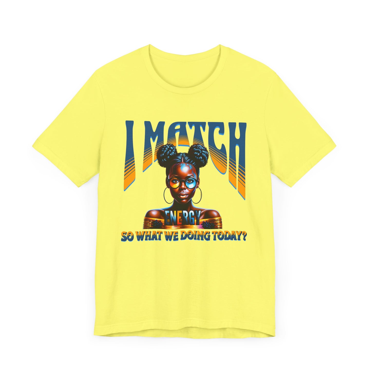 I Match Energy T-Shirt, Trendy Empowerment Design Shirt, Matching Energy T-Shirt Vibes, Reciprocal Energy Tee, Black Girl Magic Tees