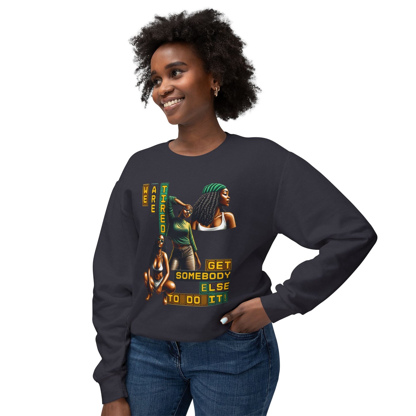 We Are Tired. Get Somebody Else to Do It, 92% Black Women Resting Shirts, Melanin Shirts for Gifts, Black Women Empowerment Shirts