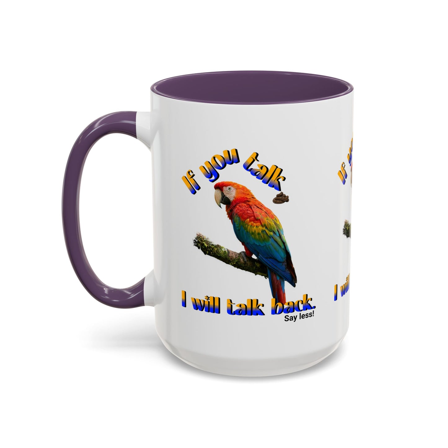 Parrot Coffee Mug - "If You Talk I Will Talk Back" Accent Mug