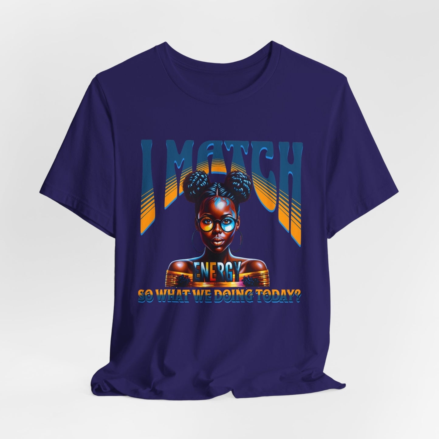I Match Energy T-Shirt, Trendy Empowerment Design Shirt, Matching Energy T-Shirt Vibes, Reciprocal Energy Tee, Black Girl Magic Tees