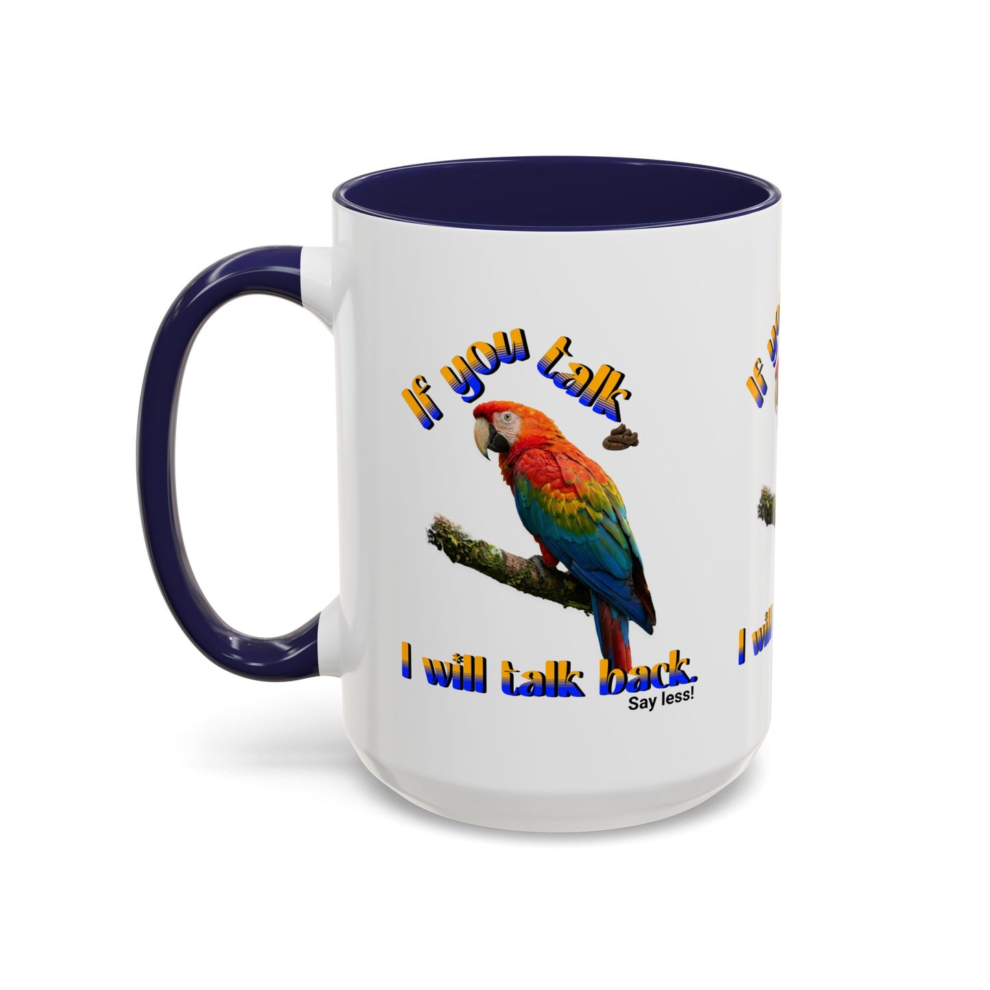 Parrot Coffee Mug - "If You Talk I Will Talk Back" Accent Mug