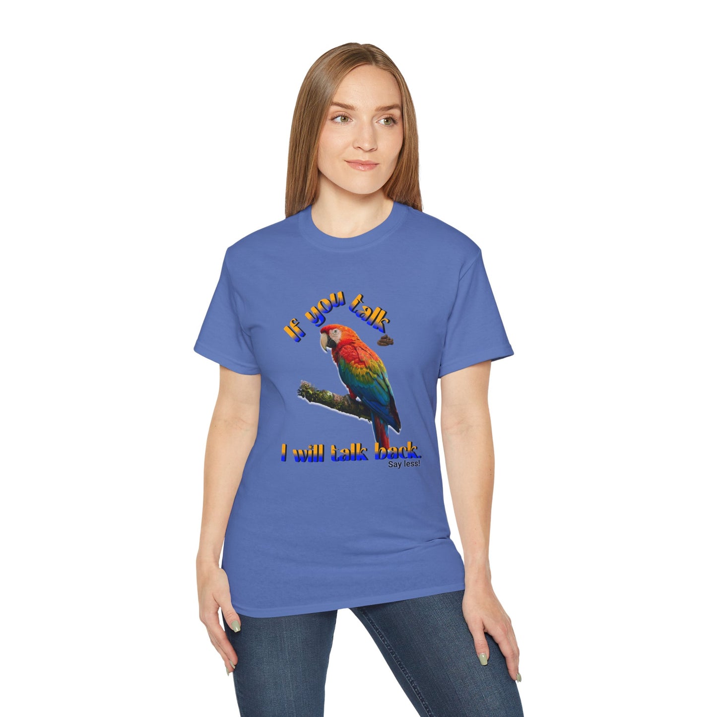 Custom Parrot "If You Talk, I Will Talk Back" T-Shirt