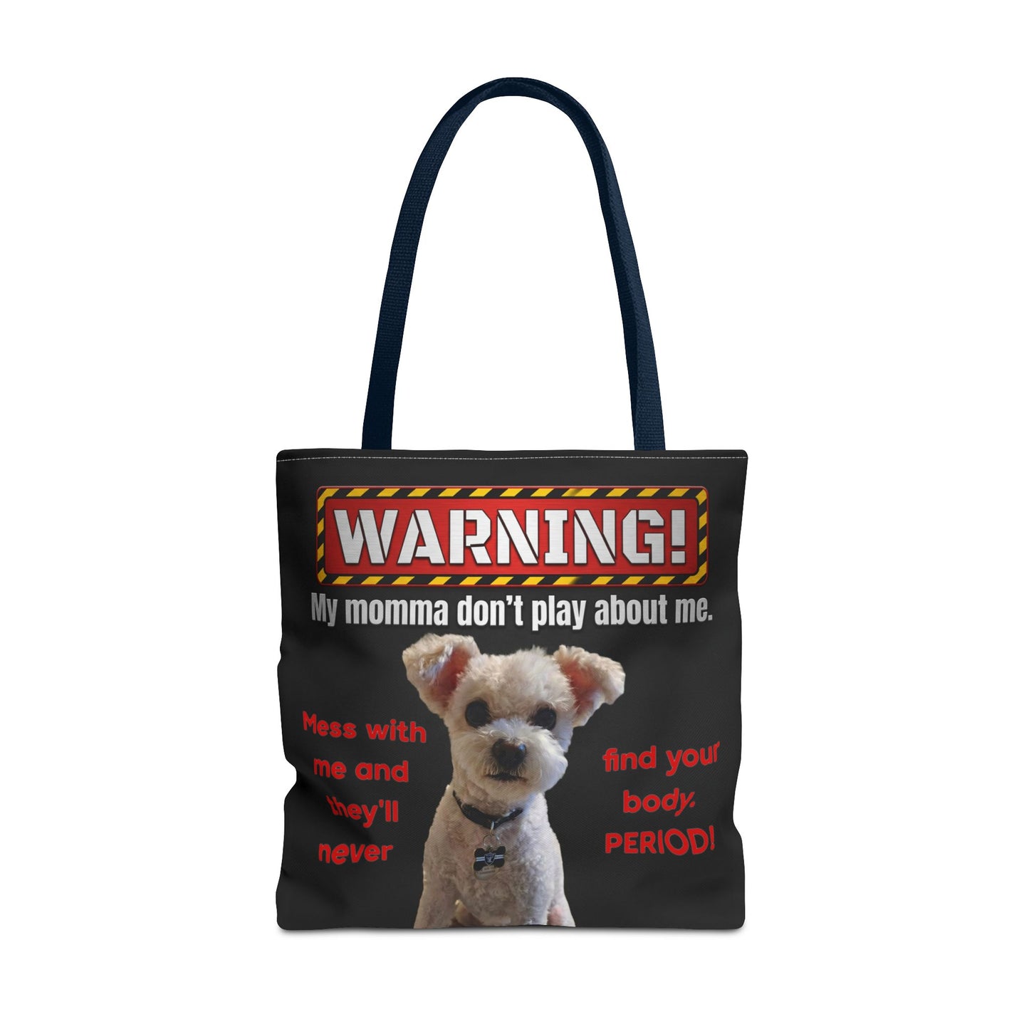 Warning Dog Tote Bag — Funny "My Momma Don't Play About Me" Pet Humor Personalized Tote