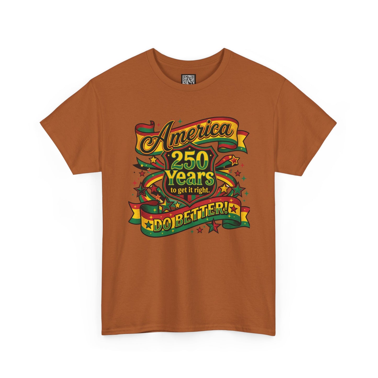 America 250 Years to Get It Right T-Shirt – Patriotic 250th Anniversary Tee - Juneteenth Tees