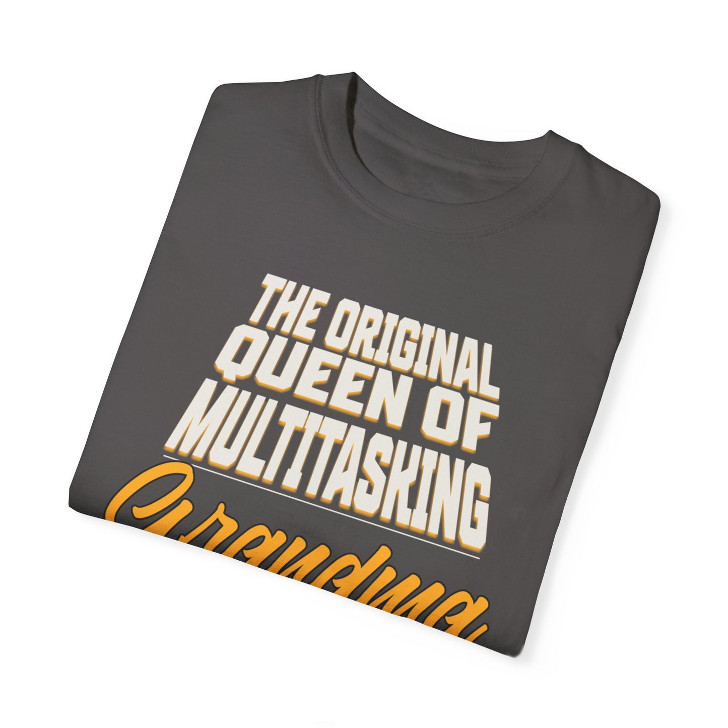 Grandma's Multitasking Tee, T-Shirt for Proud Grandmas, Grandma: Queen of Everything, Gift for a grandmother, Birthday Gift for Grandma