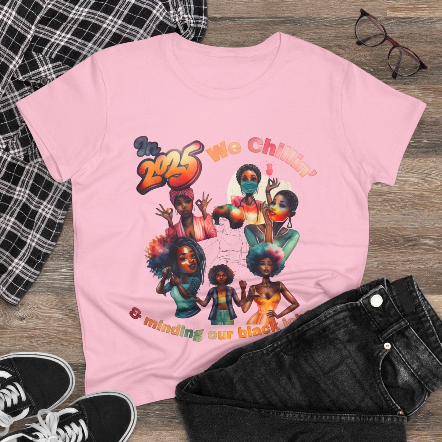 "2025 Minding My Black Job" We Chillin', Black History Month Shirt, Melanin Shirt, Black Girl Magic Shirt, 92% Black Woman Shirts,