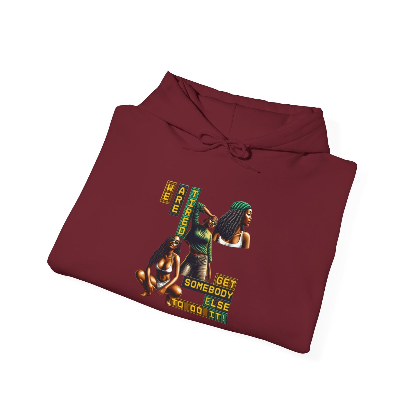 "We Are Tired." Get Somebody Else to Do It, 92% Black Women Shirt, Black Women Empowerment Shirt, Motivational Shirts for Black Women