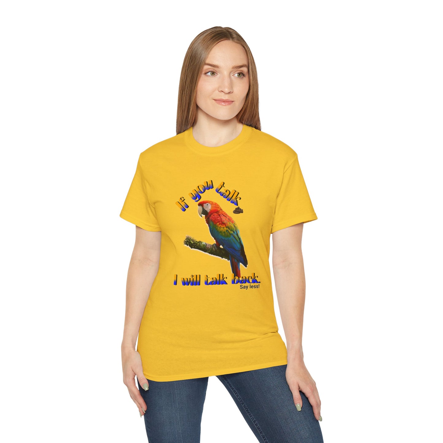 Custom Parrot "If You Talk, I Will Talk Back" T-Shirt