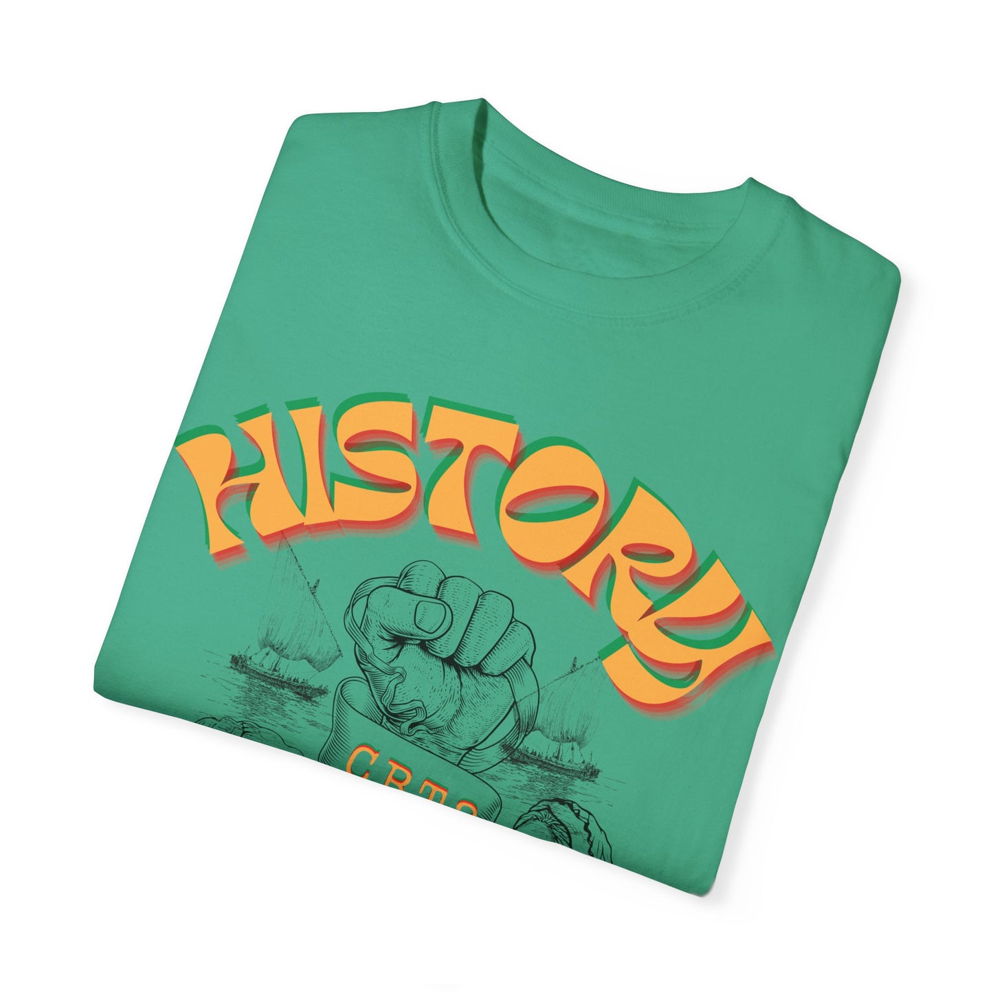 "History Can't Be Erased" Unisex Garment-Dyed T-shirt, Juneteenth T-Shirts, Black History Month T-Shirts, Unisex Black History Shirts