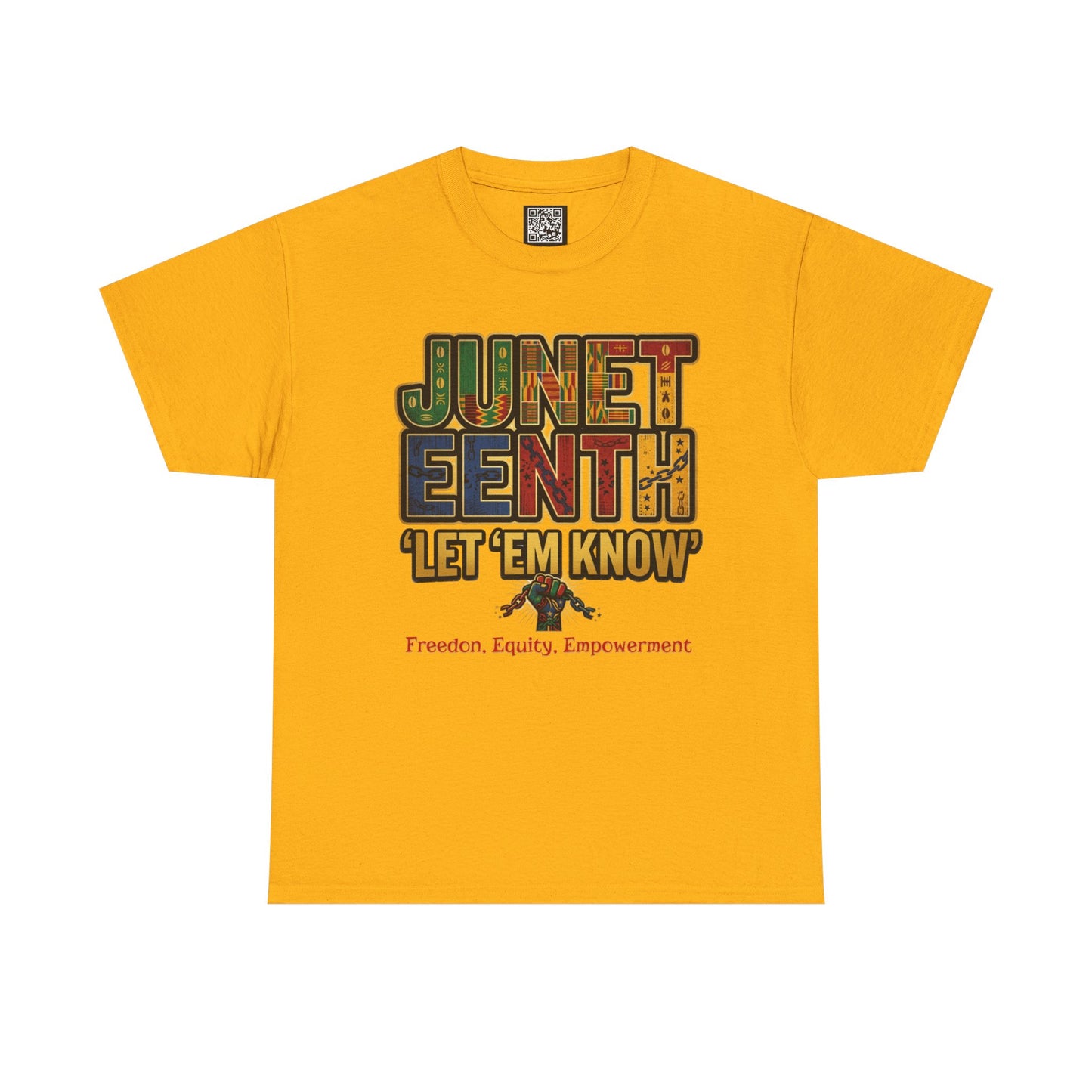 Juneteenth "Let 'Em Know" T-Shirt — Freedom, Equality, Empowerment Tee