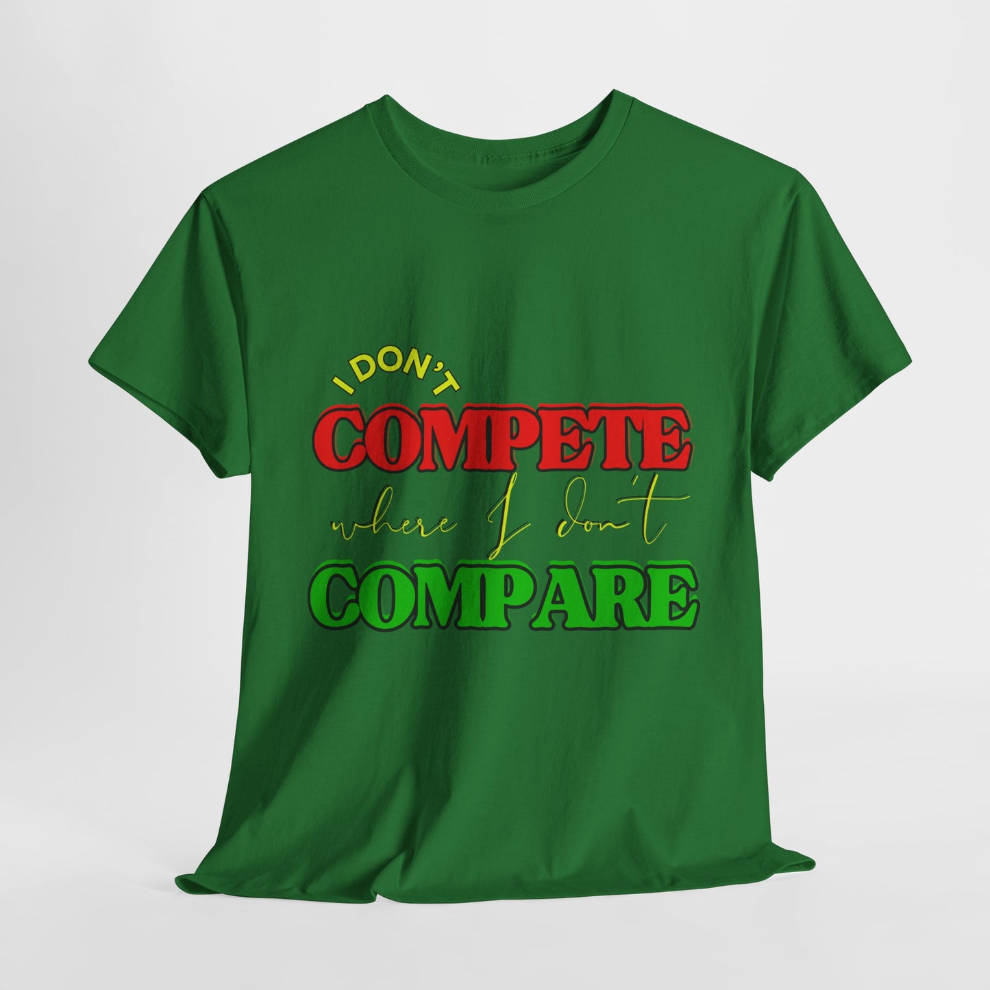 I Don't Compete, Where I Don't Compare, Self Love T-Shirt, Melanin T-Shirts for Black Women, Black Girl Magic,