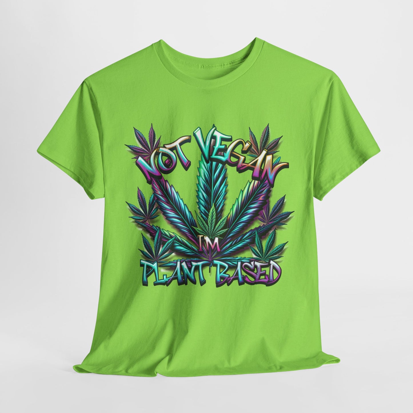 Not Vegan – I'm Plant-Based, Cannabis Lifestyle Shirt, Weed Culture Apparel, Funny Stoner Shirt, 420-Friendly Fashion, Plant-Based Humor, 420 T-Shirts