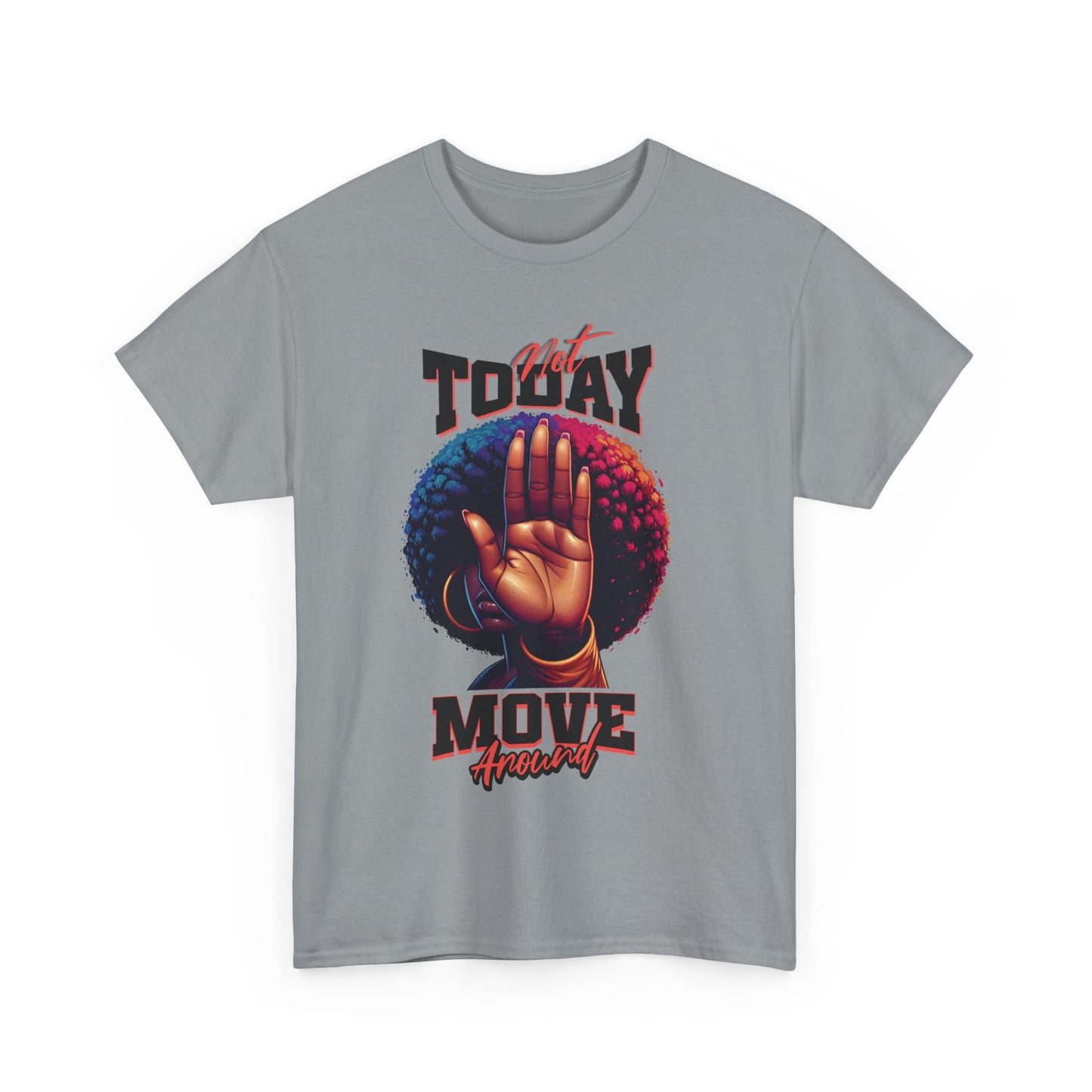 Boundary Boss Not Today Move Around T-shirt, Black Pride T-Shirts, Black Empowerment Shirts for Women, Self-Care Boundary Shirts