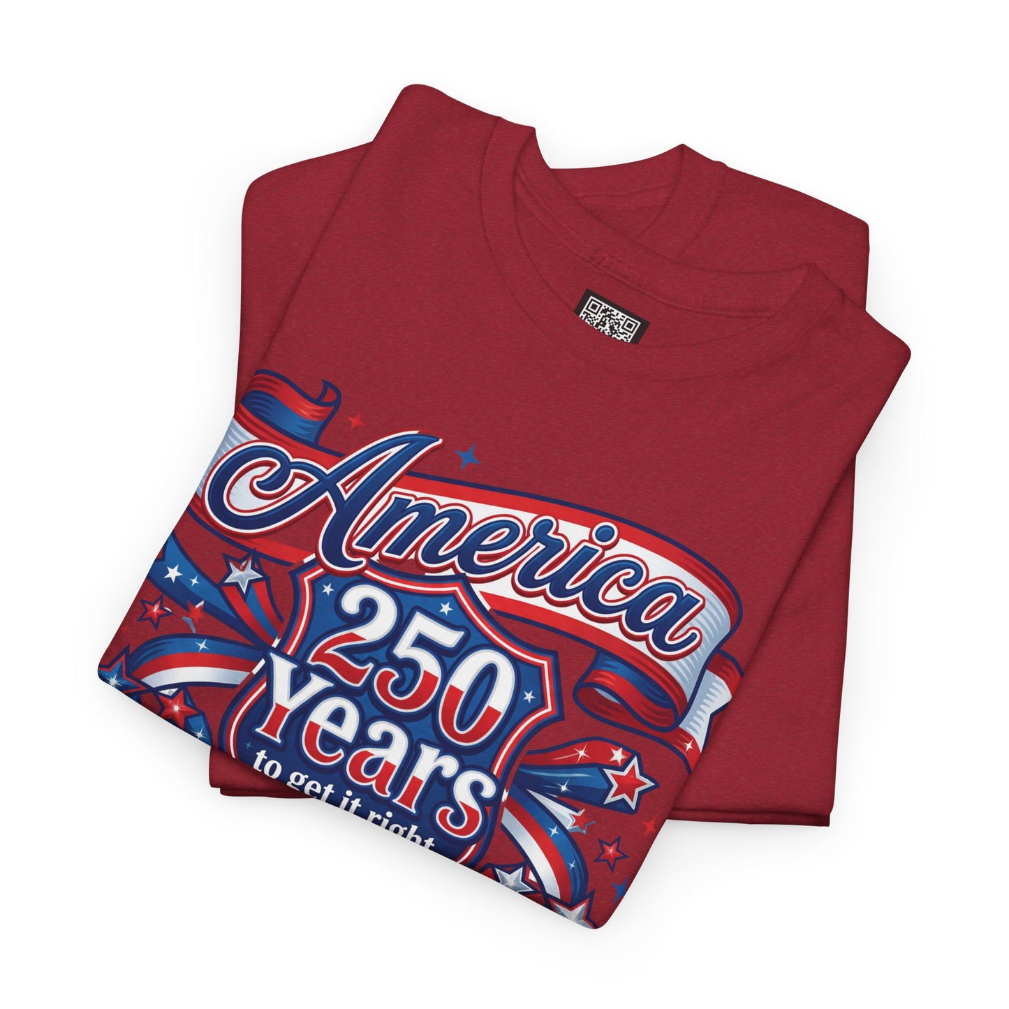 American 250 Years Tee — Patriotic USA Flag Graphic Shirt ("America 250 Years to Get It Right")