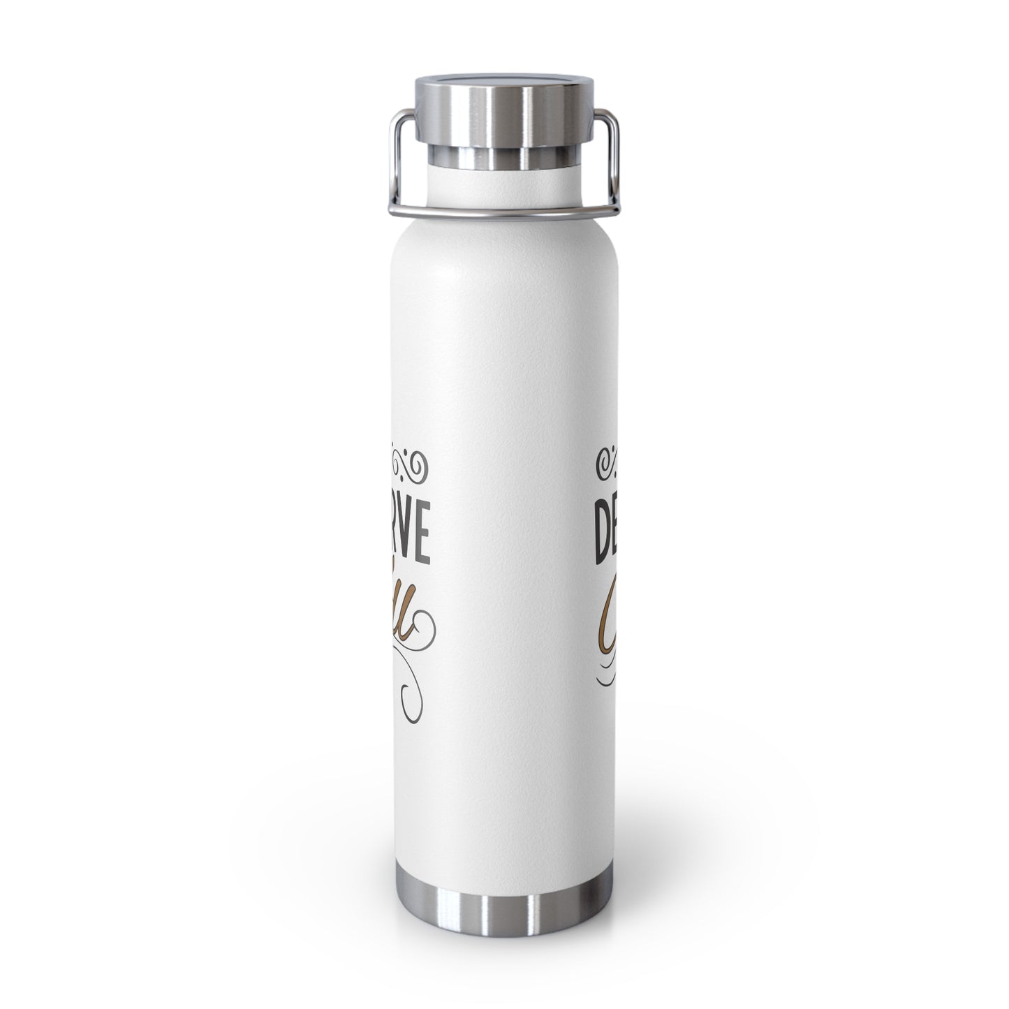 "I Deserve It All" Copper Vacuum Insulated Bottle, 22oz, Inspirational Lyrics from Kendrick Lamar Man in the Garden, Kendrick Lamar Fan Merchandise