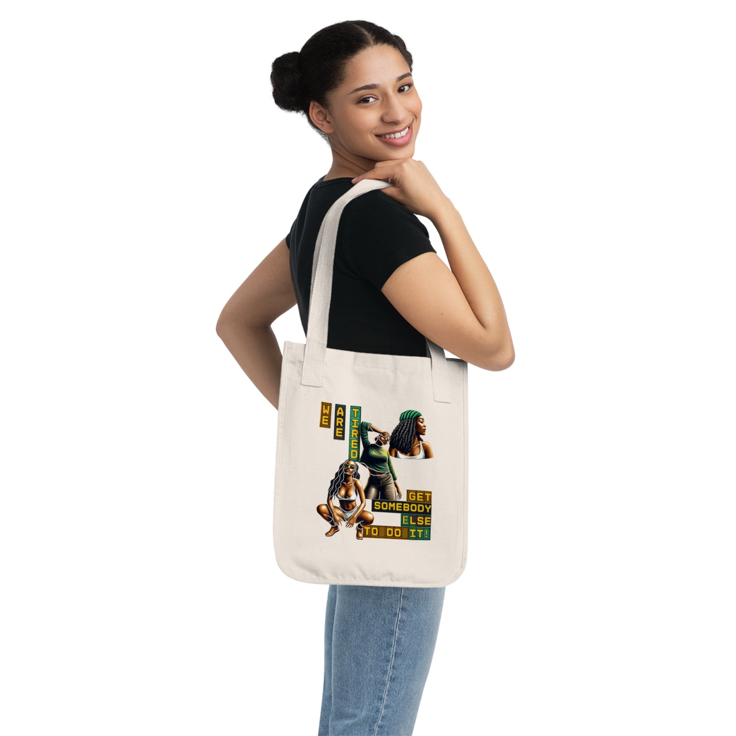 "Get Somebody Else to Do It!" Organic Canvas Tote Bag, 92 Percenter Tote Bag, Gift for Black Women, Black Women Activism Bag, Black Women Empowerment