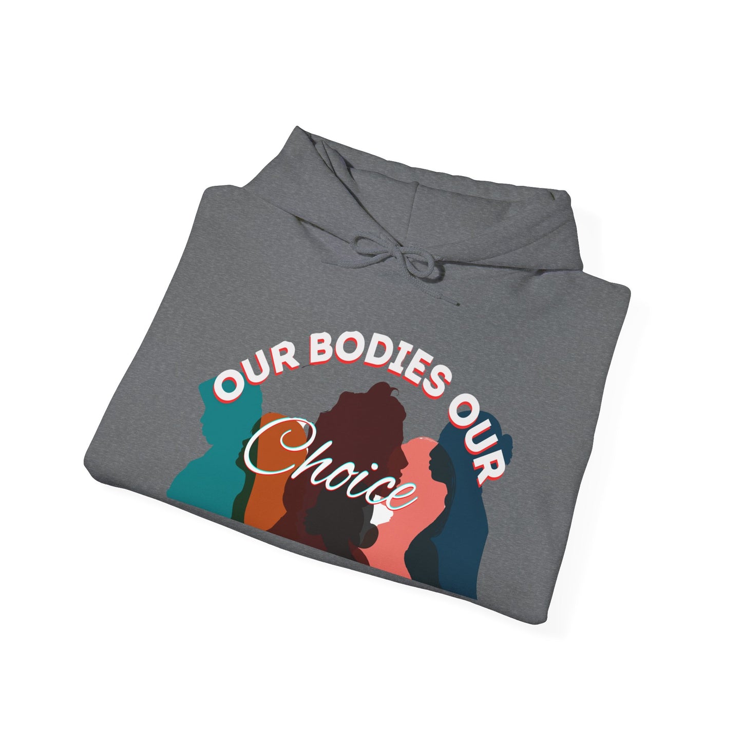 Our Bodies Our Choice Women's Heavy Blend™ Hooded Sweatshirt