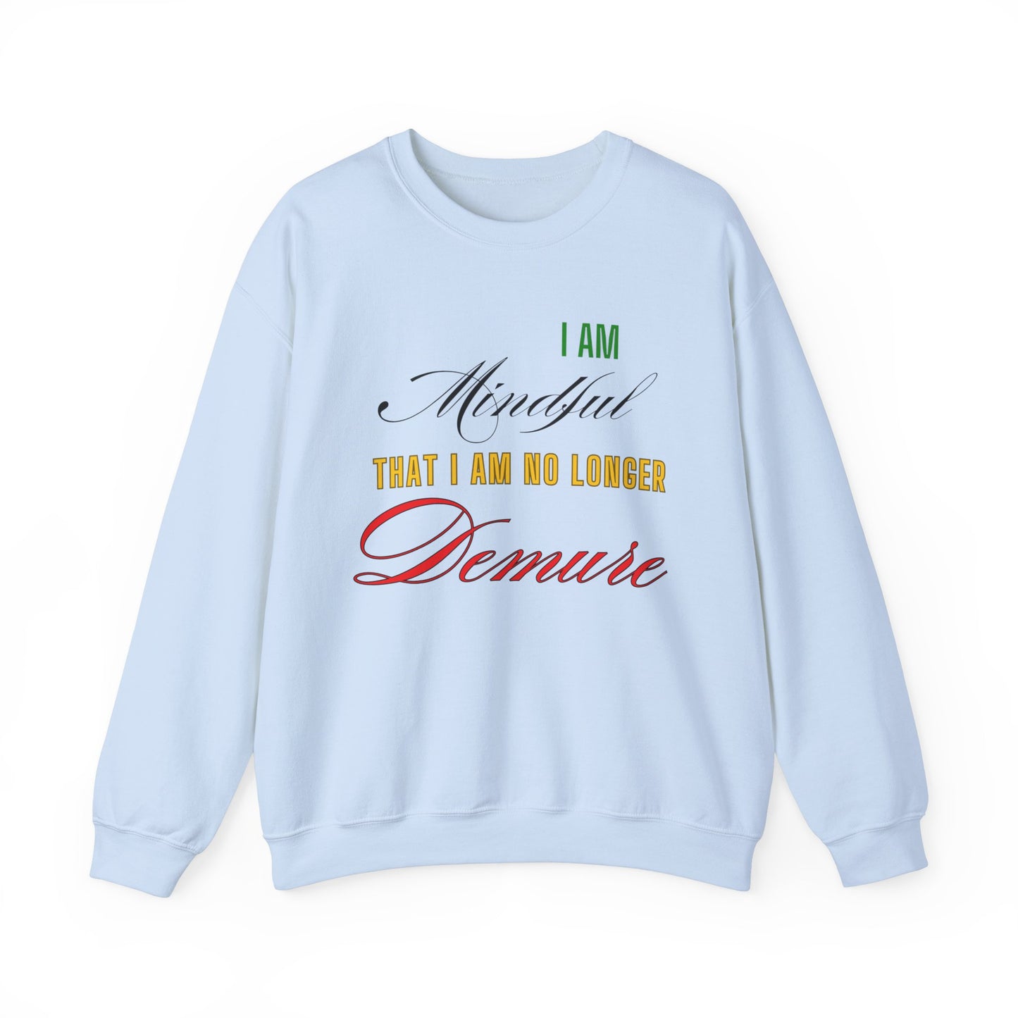 "Mindful But Not Demure" Heavy Blend™ Crewneck Sweatshirt, Demure Shirt, Funny Trendy Shirt, Viral Meme Shirt, Female Empowerment Shirt, Very Demure Very Mindful Very Cutesy, Minimalist Style