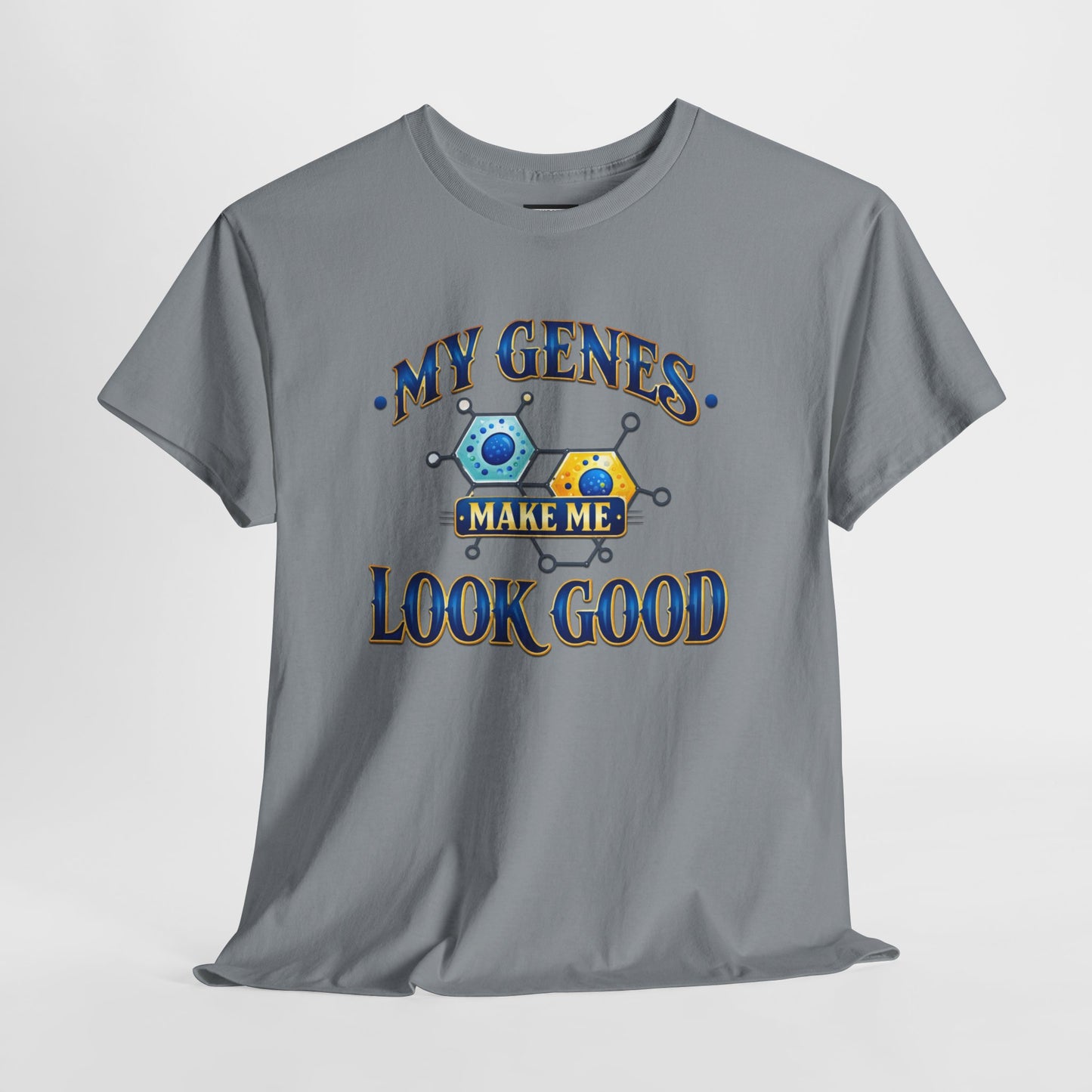 My Genes Make Me Look Good – Funny Science Graphic Unisex T-Shirt