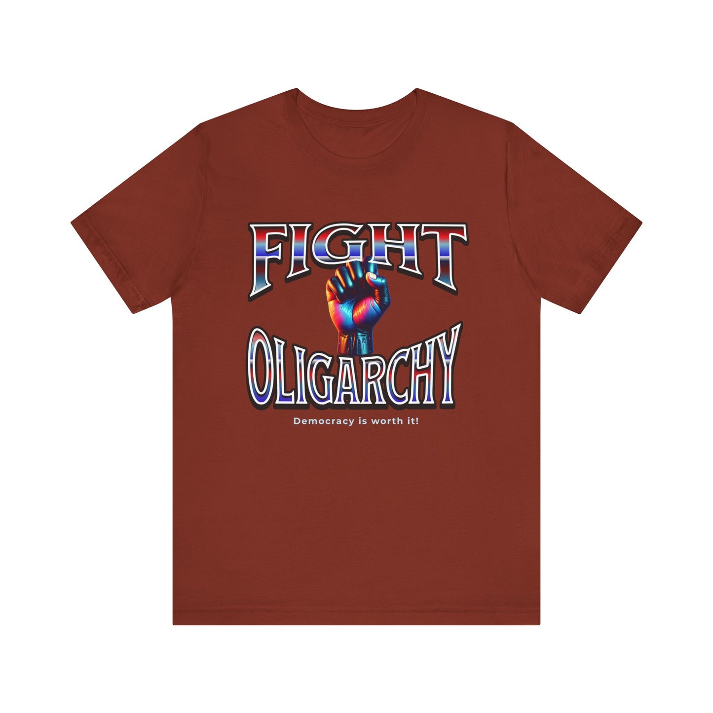 Fight Oligarchy, Democracy is Worth It! Fight Oligarchy Save Democracy Tee, Activists Protest T-Shirt, Political Rally Gear