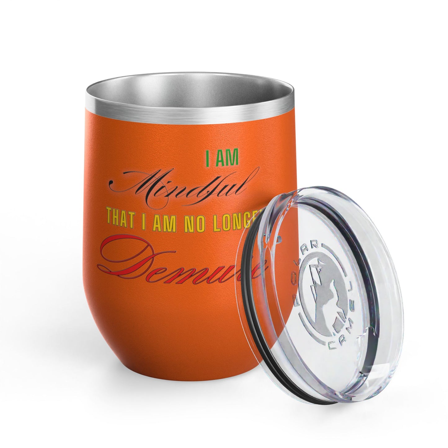 I am No Longer Demure or Mindful Wine Tumbler, 12oz