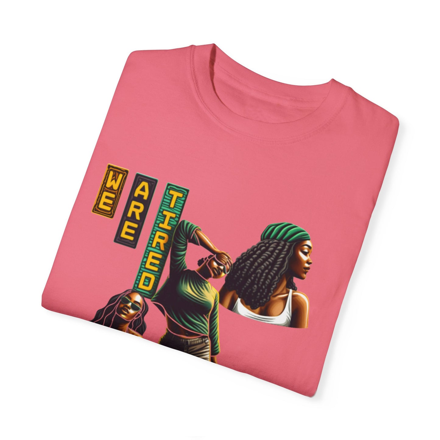 "We are Tired. Get Somebody Else to Do It!" 92% Black Women Shirt, Women Empowerment Shirt, Activism Shirts for Women,