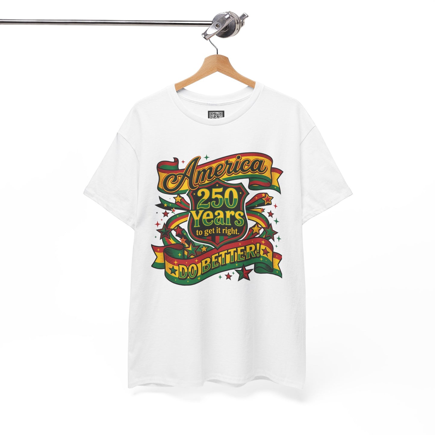 America 250 Years to Get It Right T-Shirt – Patriotic 250th Anniversary Tee - Juneteenth Tees